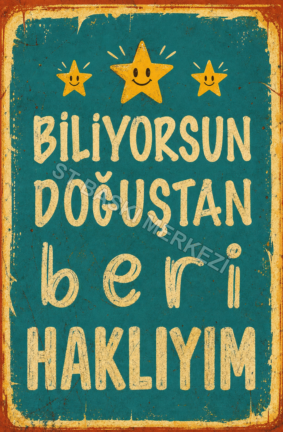Biliyorsun Doğuştan Beri Haklıyım Ahşap Poster 1449