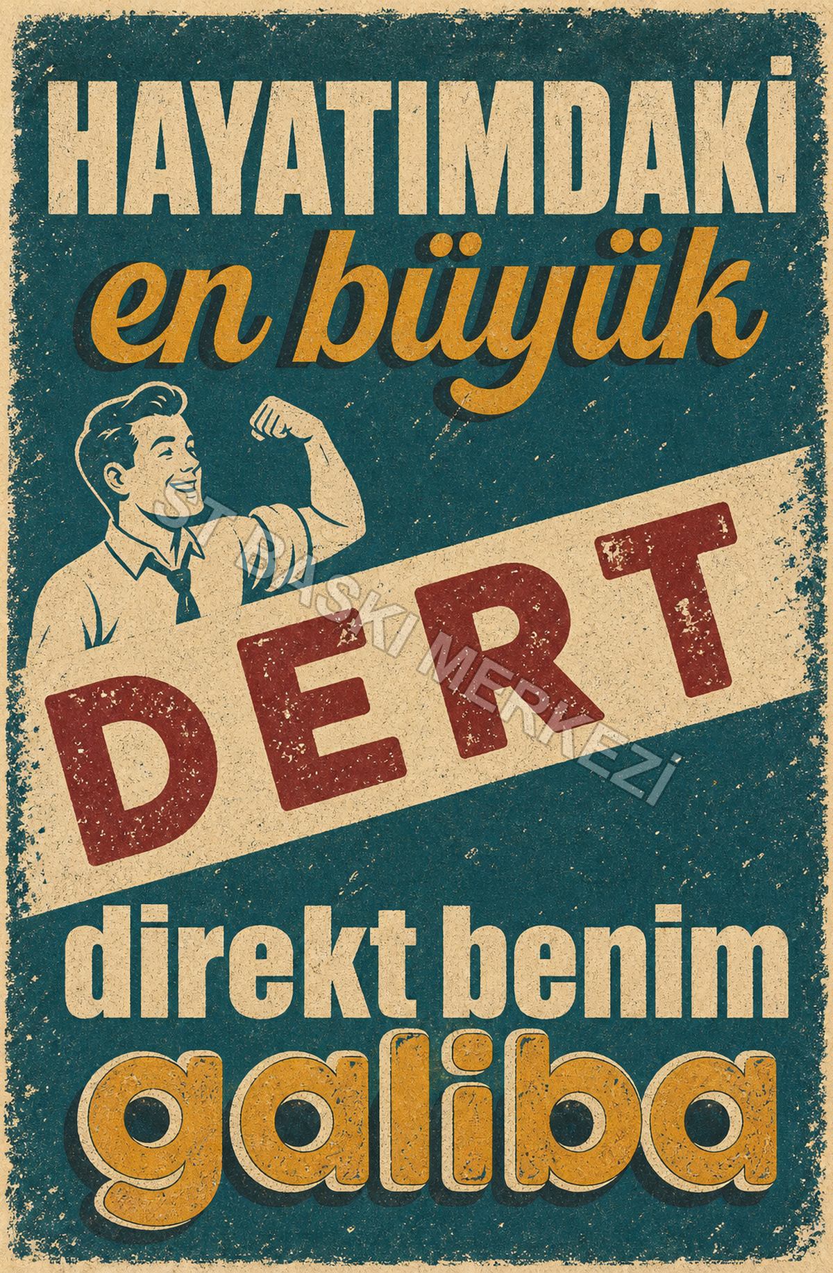Hayatımdaki En Büyük Dert Direkt Benim Galiba Ahşap Poster 1450