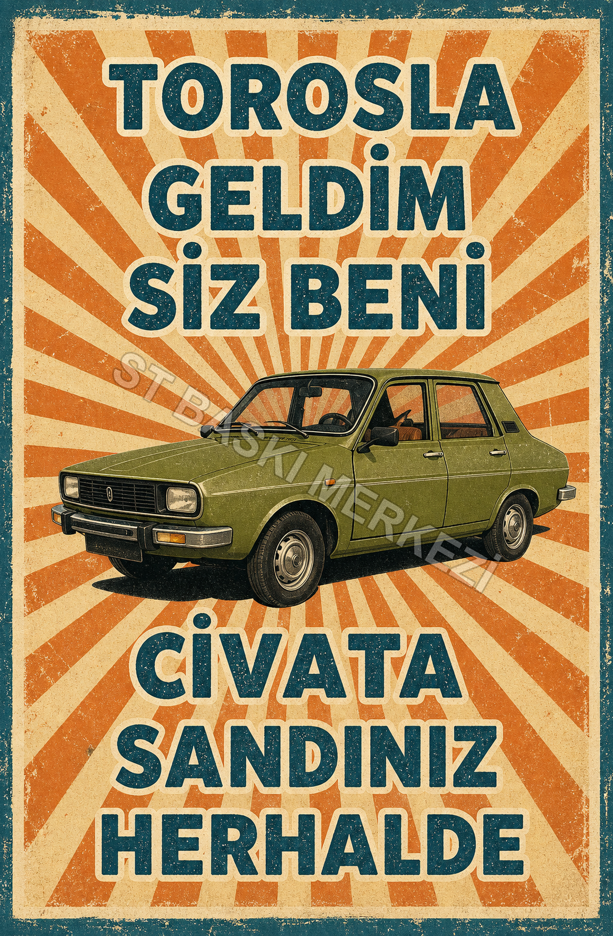 Torosla Geldim Siz Beni Civata Sandınız Herhalde Ahşap Poster 1454