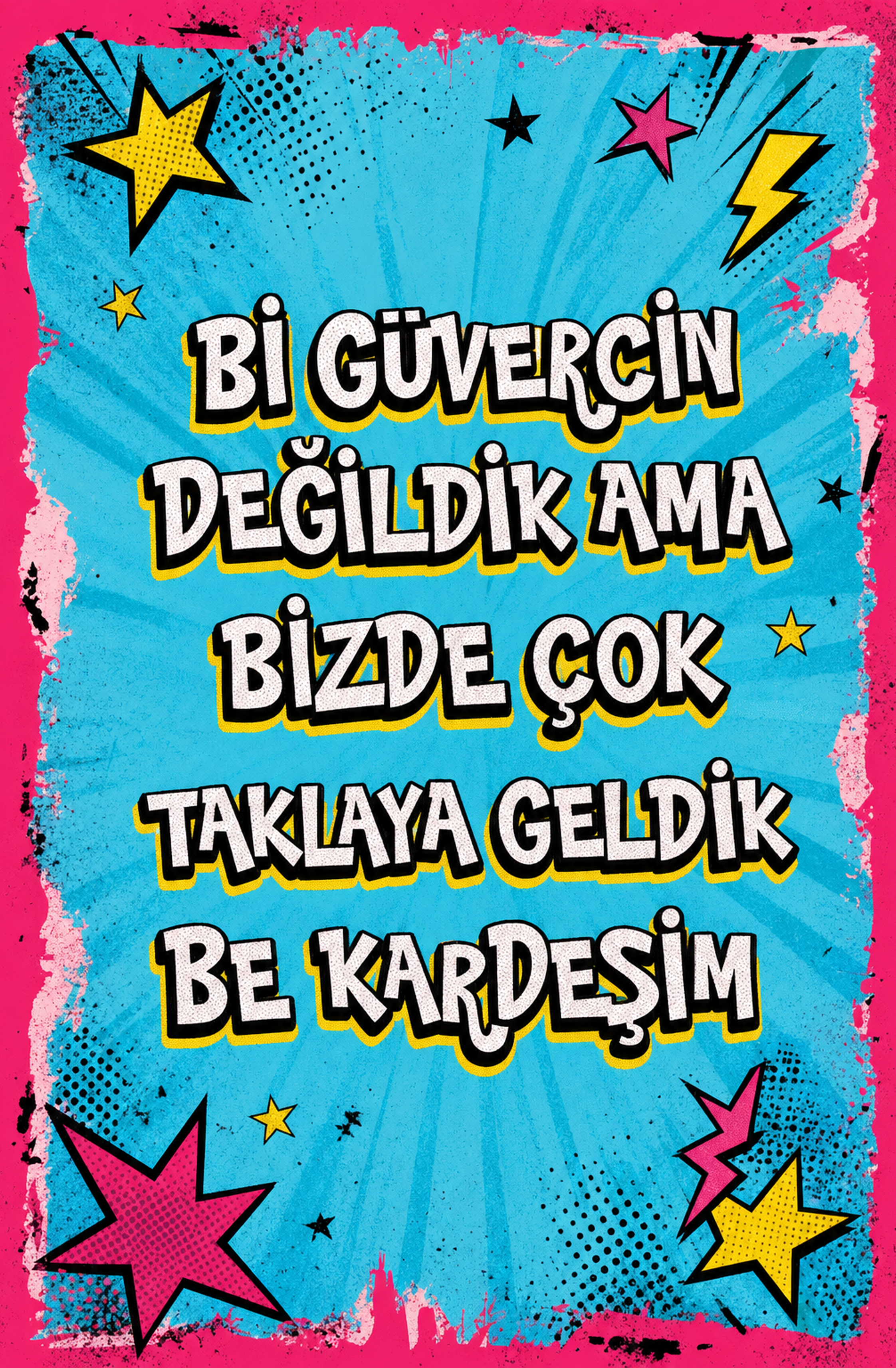 Bi Güvercin Değildik Ama Bizde Çok Taklaya Geldik Be Kardeşim Ahşap Poster 1471