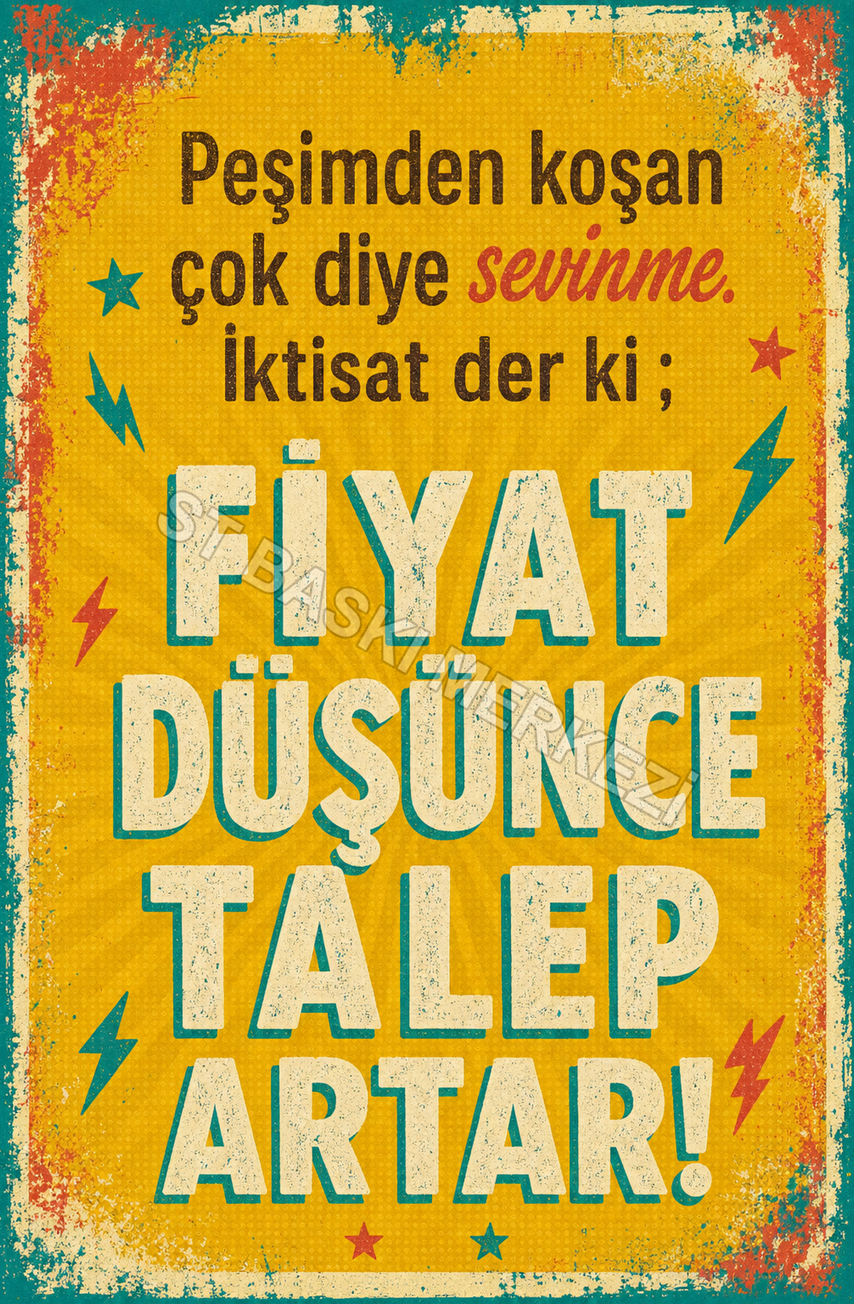 Peşimden Koşan Çok Diye Sevinme. İktisat Der Ki; Fiyat Düşünce Talep Artar! Ahşap Poster 1474