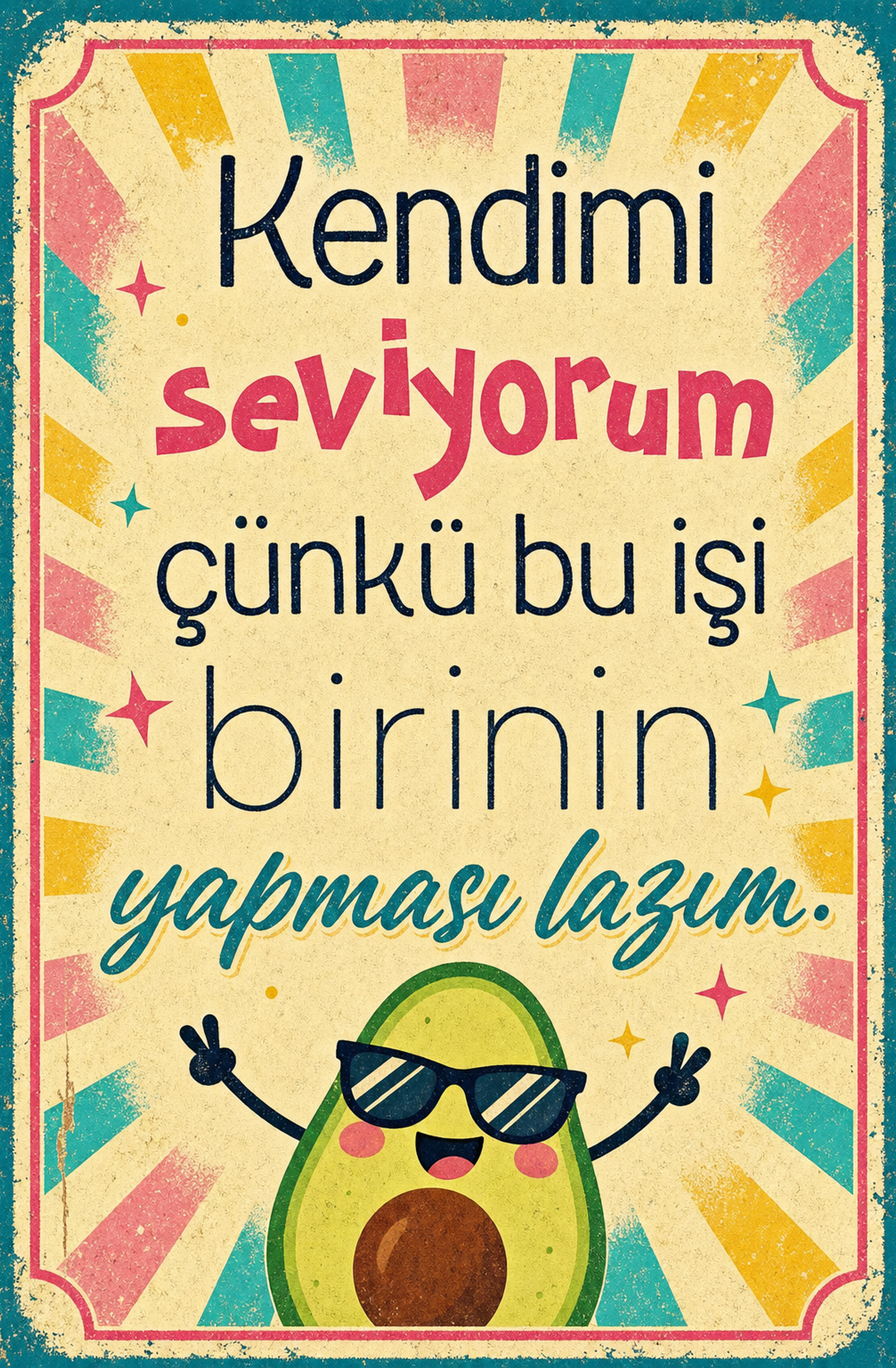 Kendimi Seviyorum Çünkü Bu İşi Birinin Yapması Lazım Ahşap Poster 1480