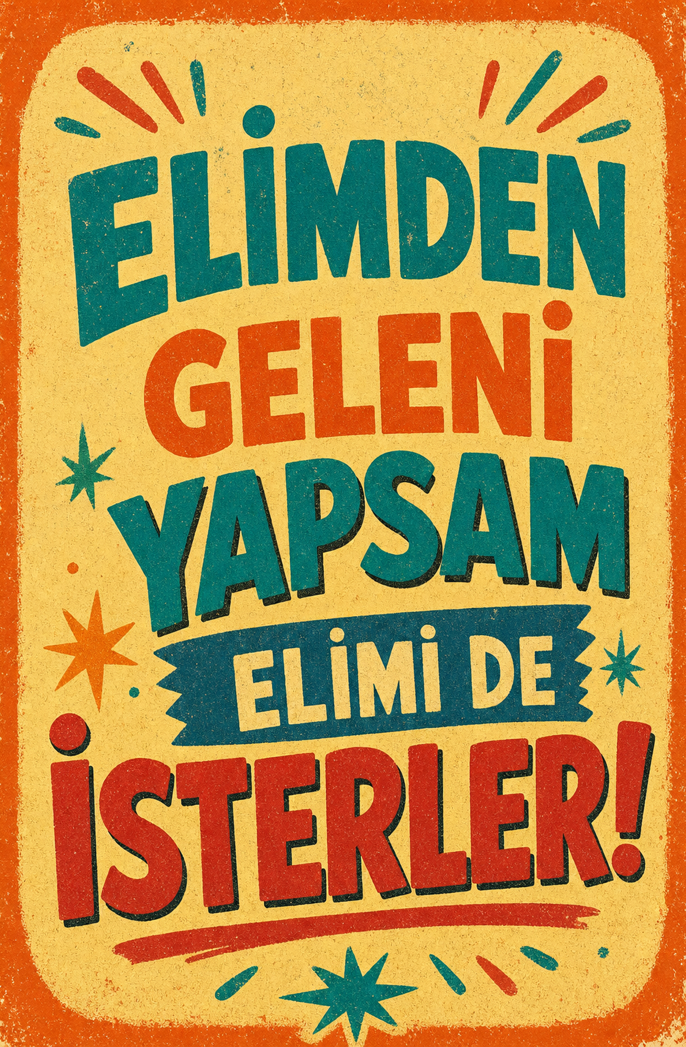 Elimden Geleni Yapsam Elimi De İsterler! Ahşap Poster 1481