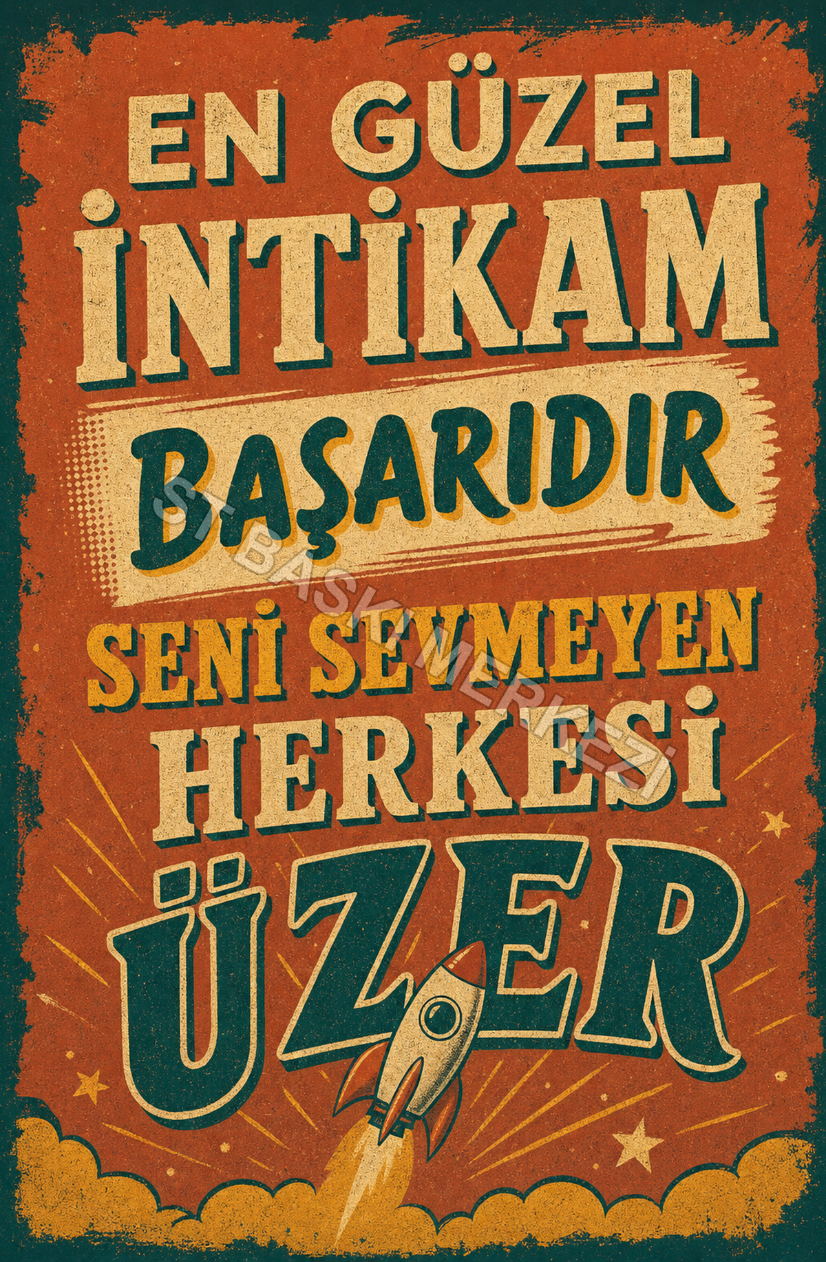 En Güzel İntikam Başarıdır Seni Sevmeyen Herkesi Üzer Ahşap Poster 1486