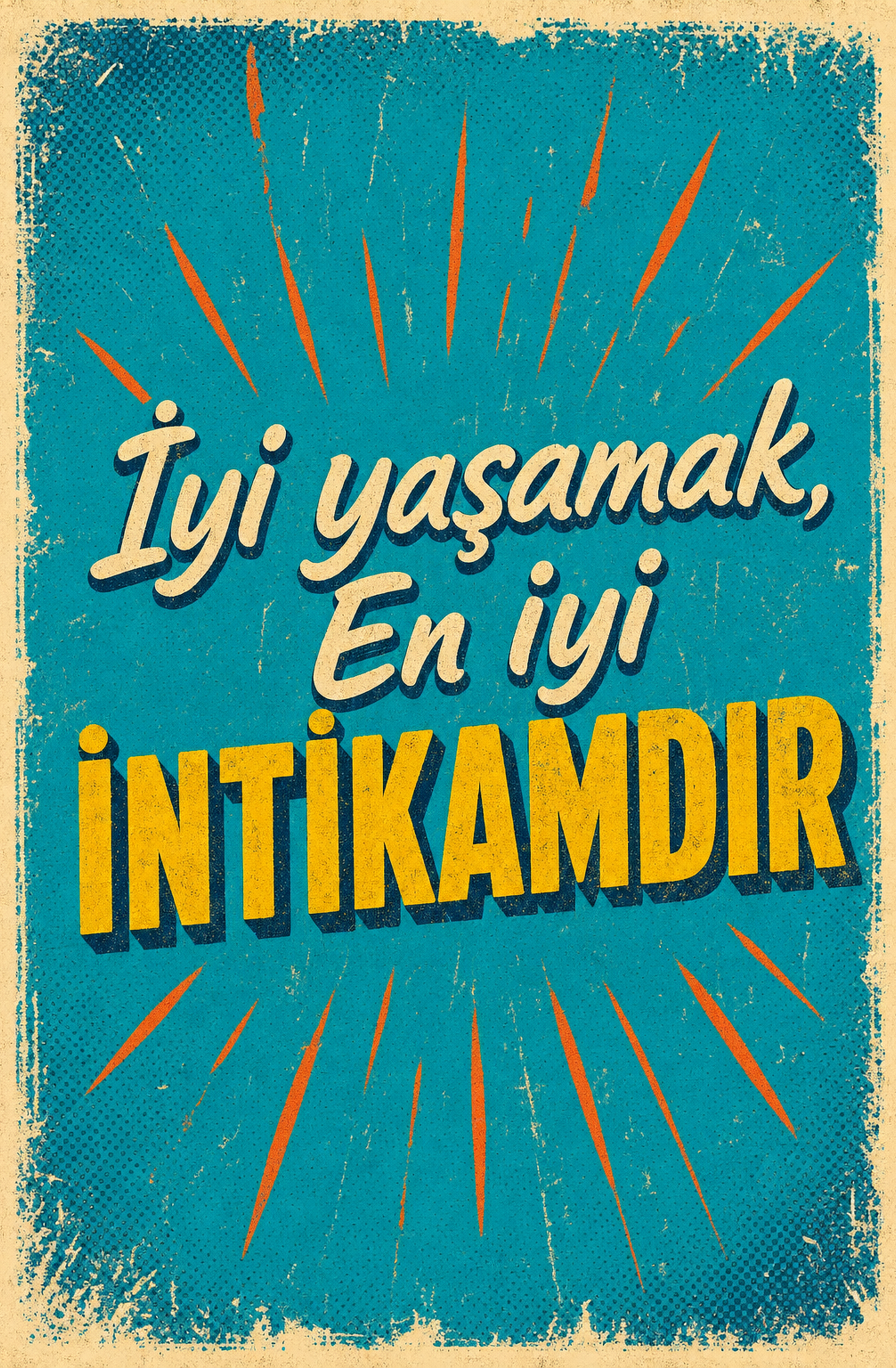 İyi Yaşamak, En İyi İntikamdır Ahşap Poster 1490