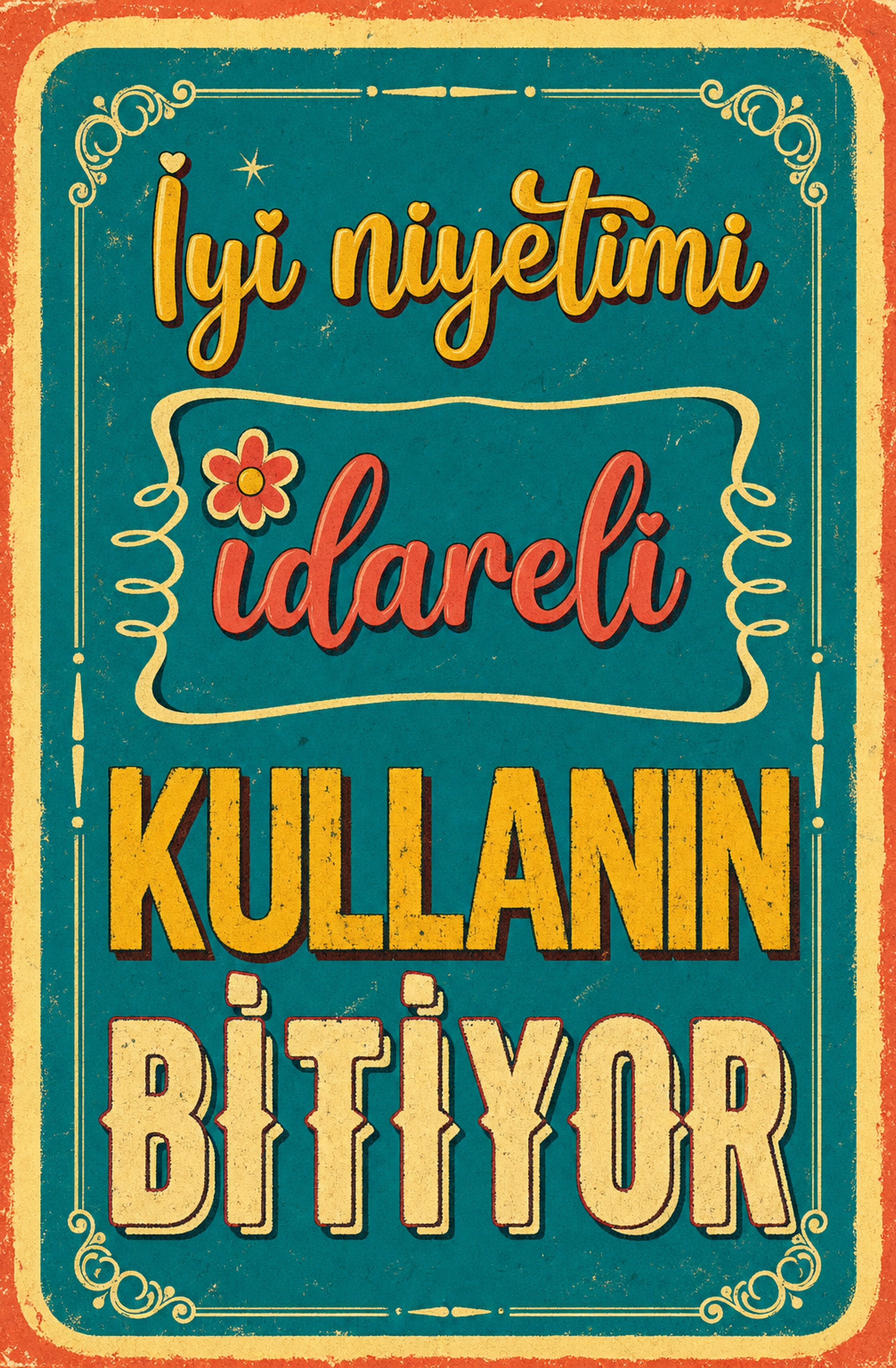 İyi Niyetimi İdareli Kullann Bitiyor Ahşap Poster 1494