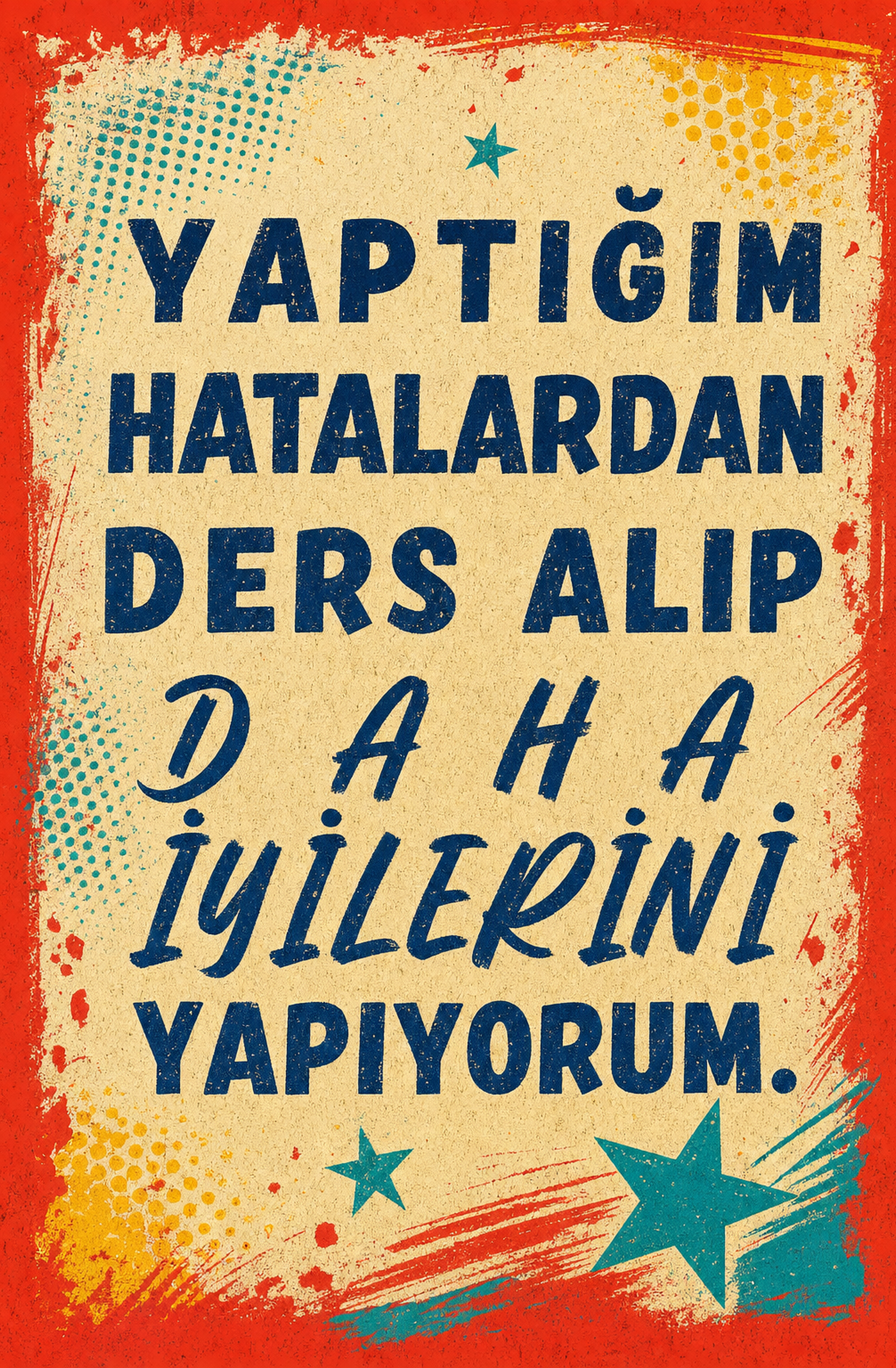 Yaptığım Hatalardan Ders Alıp Daha İyilerini Yapıyorum Ahşap Poster 1500