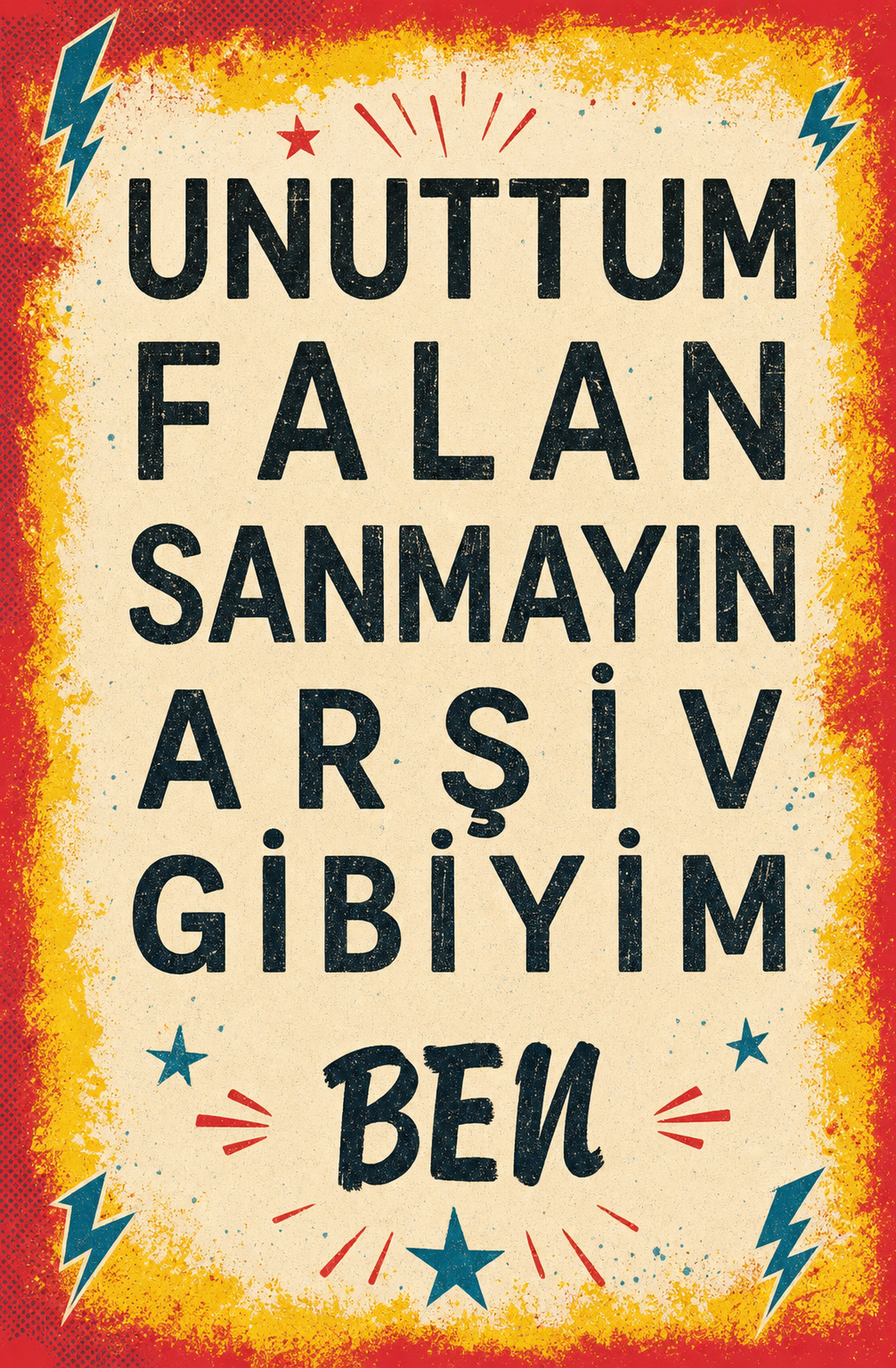 Unuttum Falan Sanmayın Arşiv Gibiyim Ben Ahşap Poster 1501
