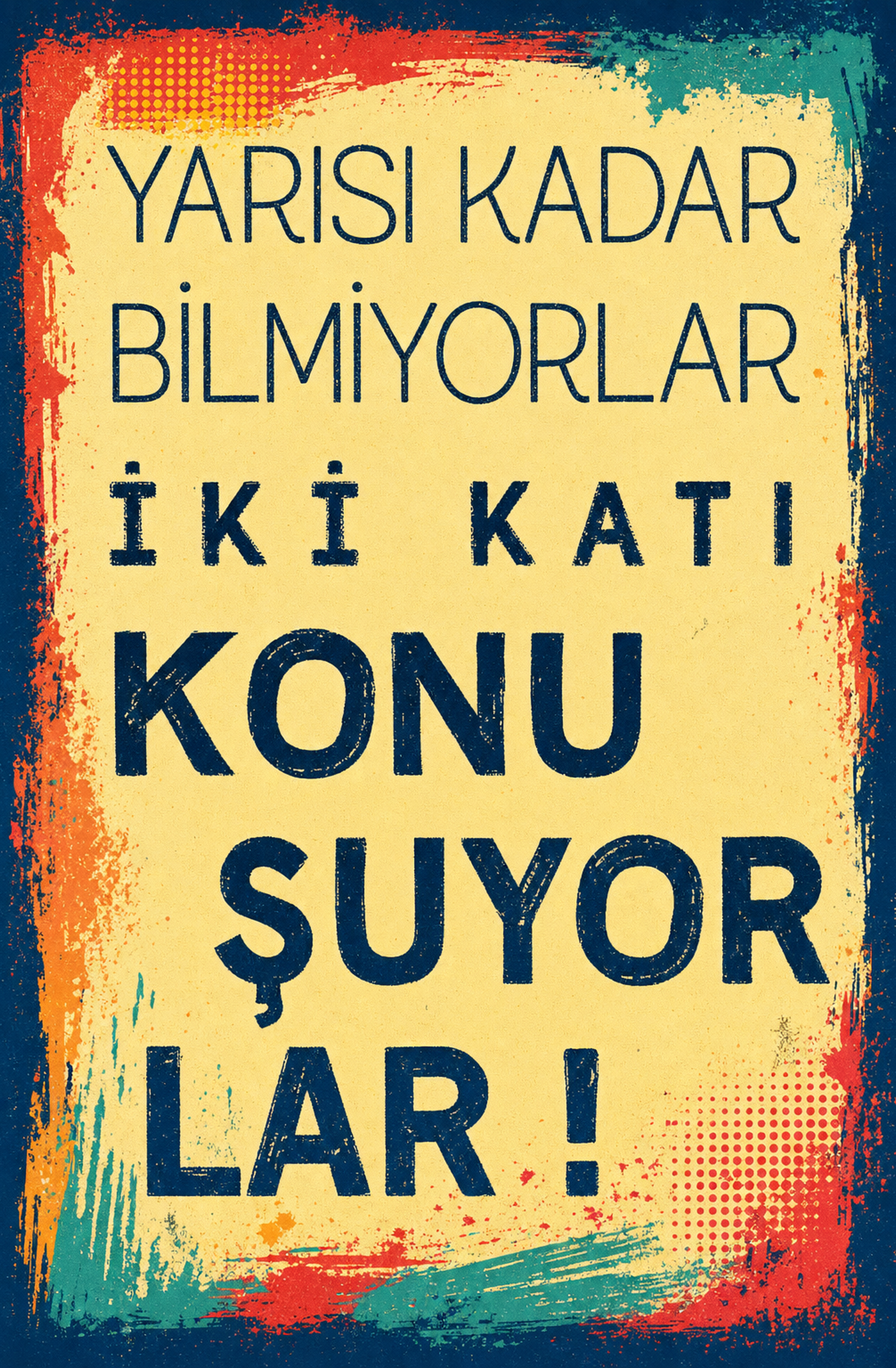Yarışı Kadar Bilmiyorlar İki Katı Konu Şuyor Lar! Ahşap Poster 1502