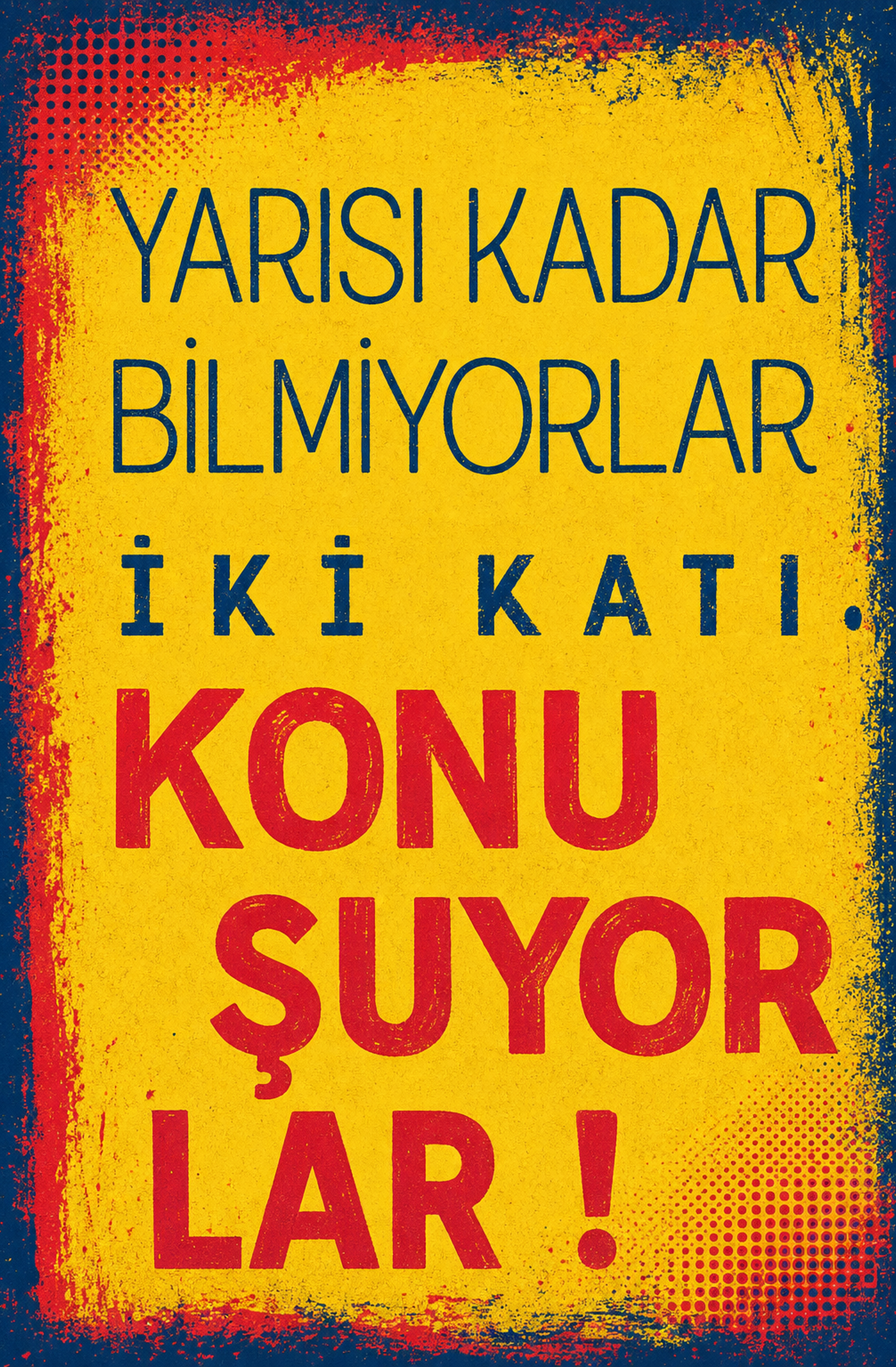 Yarışı Kadar Bilmiyorlar İki Katı. Konu Şuyor Lar! Ahşap Poster 1506