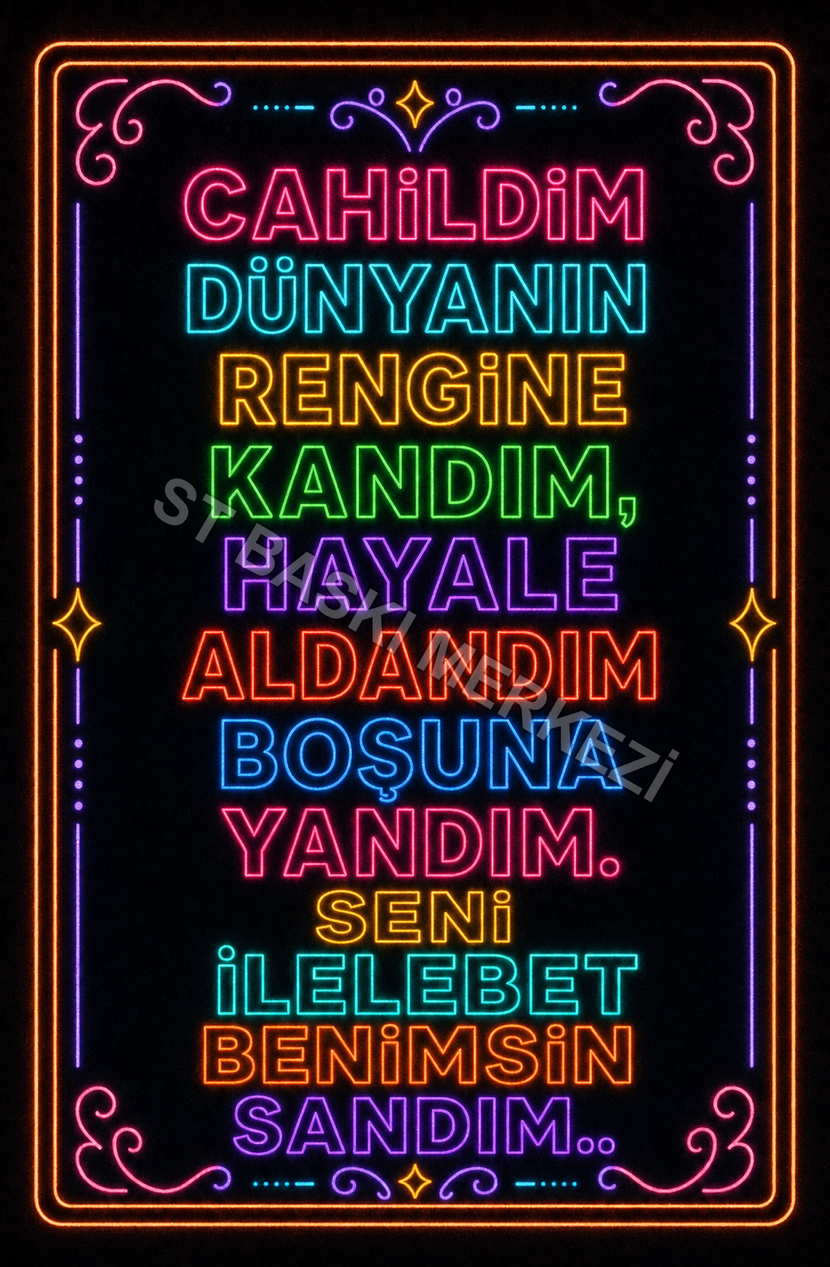 Cahildim Dünyanın Renğine Kandım, Hayale Aldandım Boşuna Yandım. Seni İlelebet Benimsin Sandım Ahşap Poster 1513