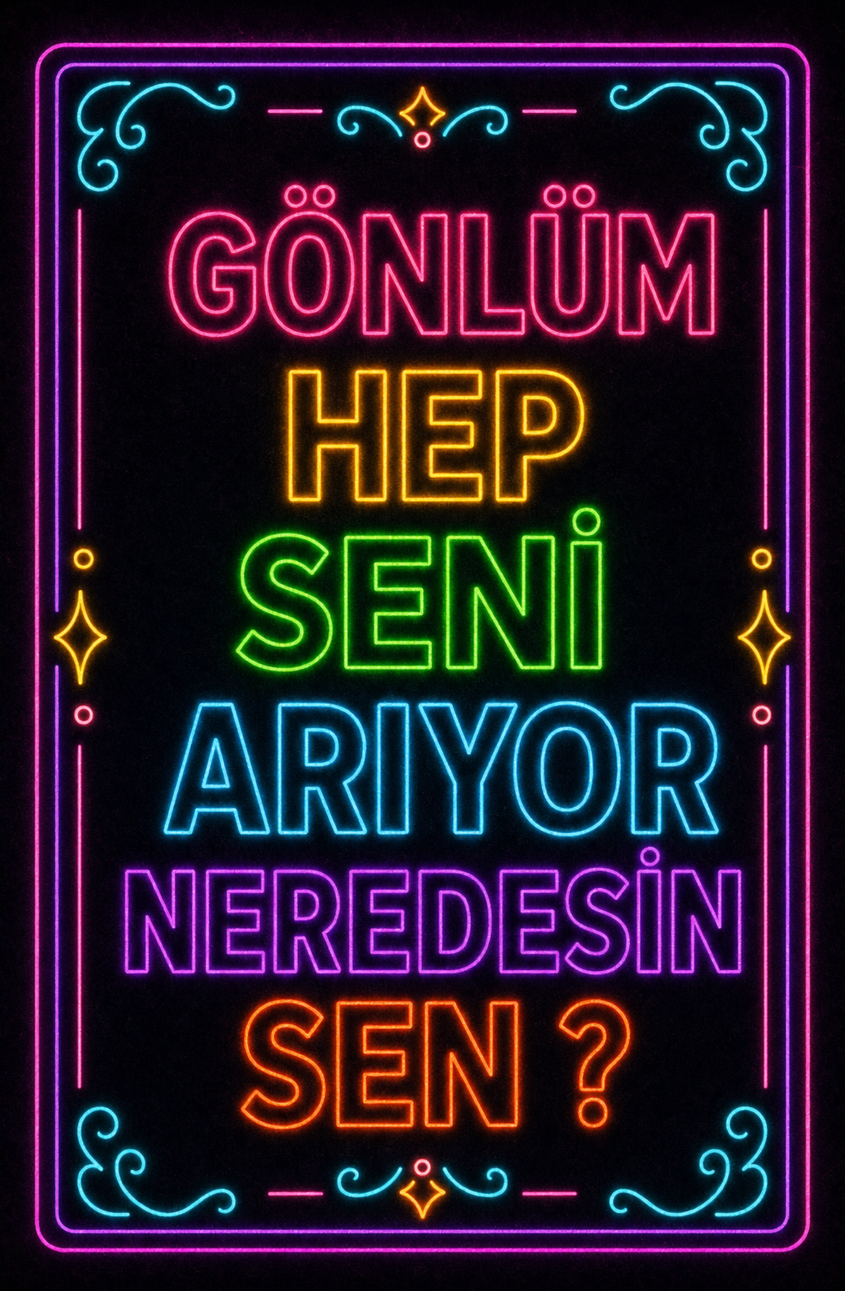 Gönlüm Her Seni Arıyor Neredesin Sen ? Ahşap Poster 1515