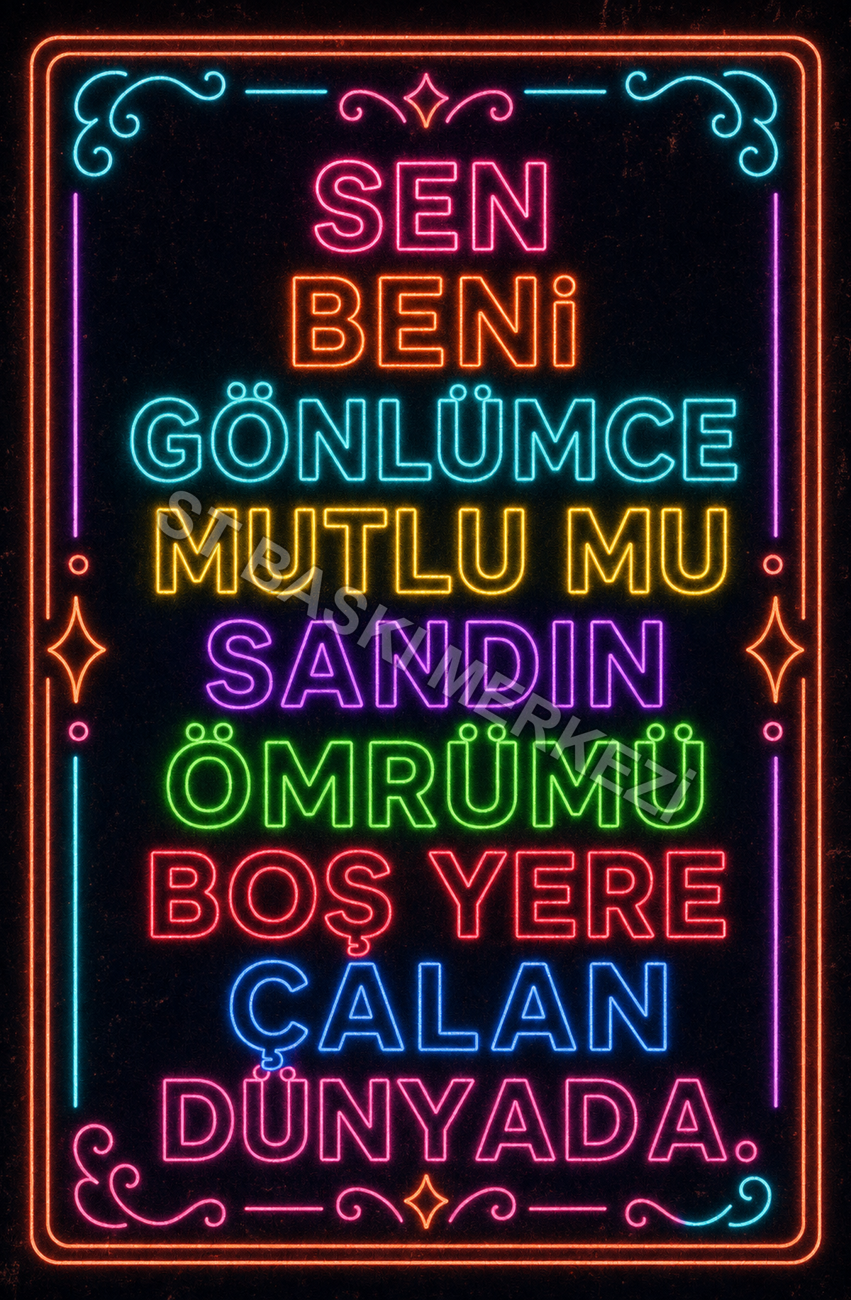 Sen Beni Gönlümce Mutlu Mu Sandın Ömrümü Boş Yere Çalan Dünyada Ahşap Poster 1518