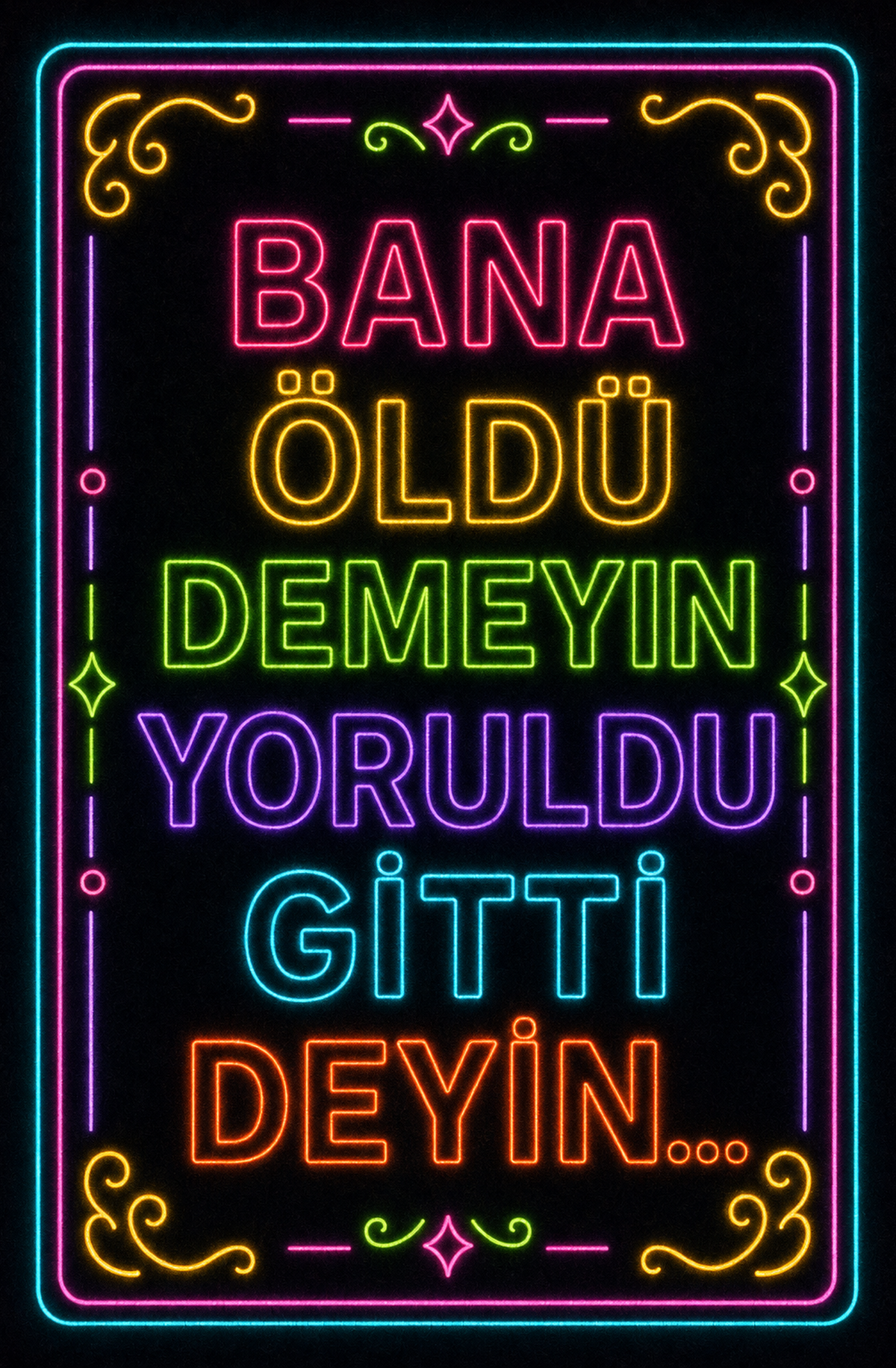 Bana Öldü Demeyin Yoruldu Gitti Deyin Ahşap Poster 1528