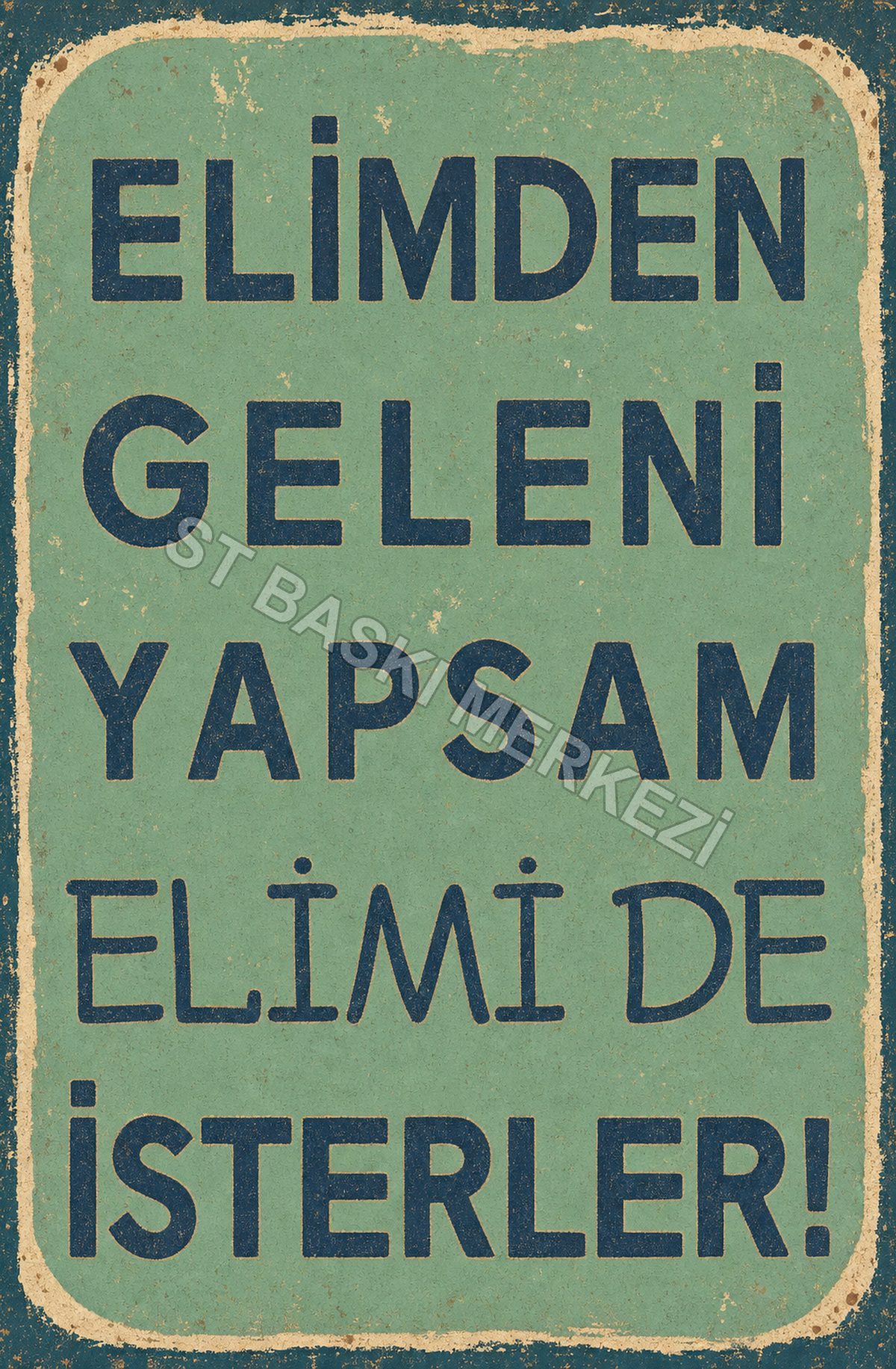 Elimden Geleni Yapsam Elimi De İsterler! Ahşap Poster 1538