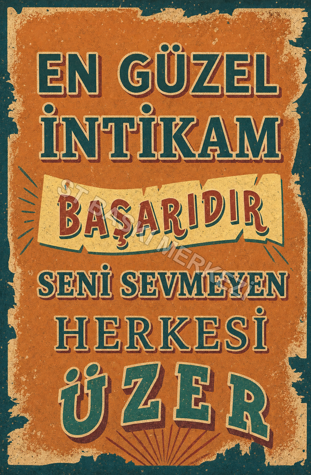 En Güzel İntikam Başarıdır Seni Sevmeyen Herkesi Üzer Ahşap Poster 1541