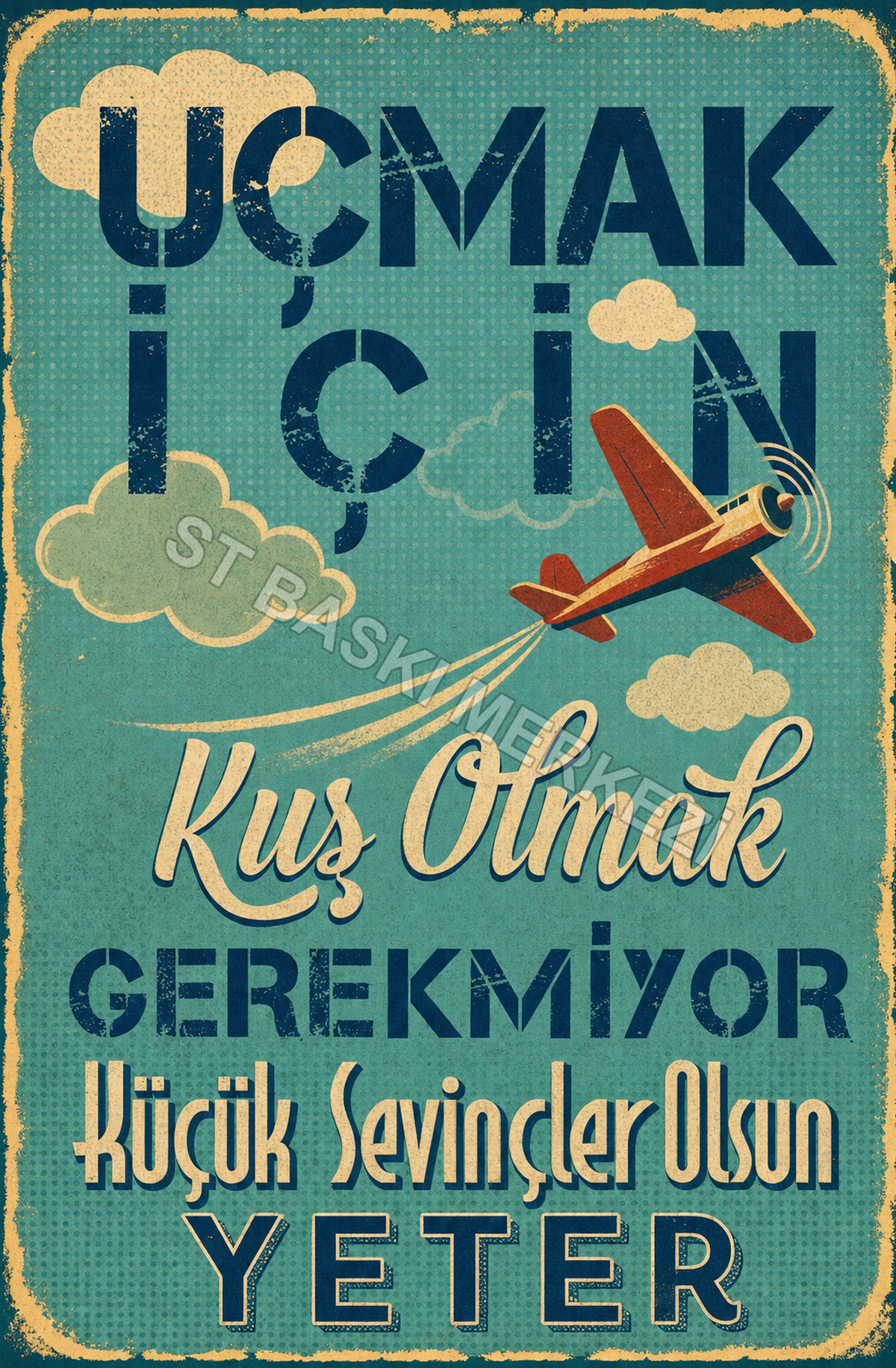 Uçmak İçin Kuş Olmak Gerekmiyor Küçük Sevinçler Olsun Yeter Ahşap Poster 1543