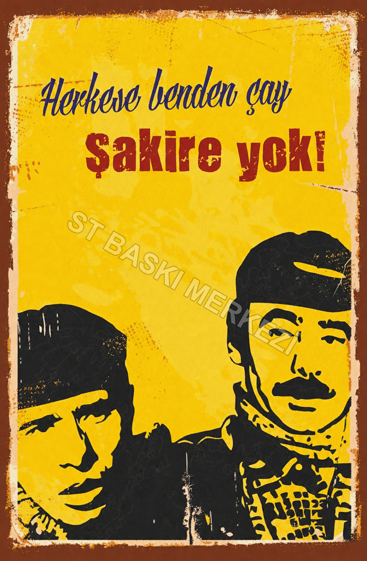 Herkese Benden Çay Şakire Yok! Ahşap Poster 1546