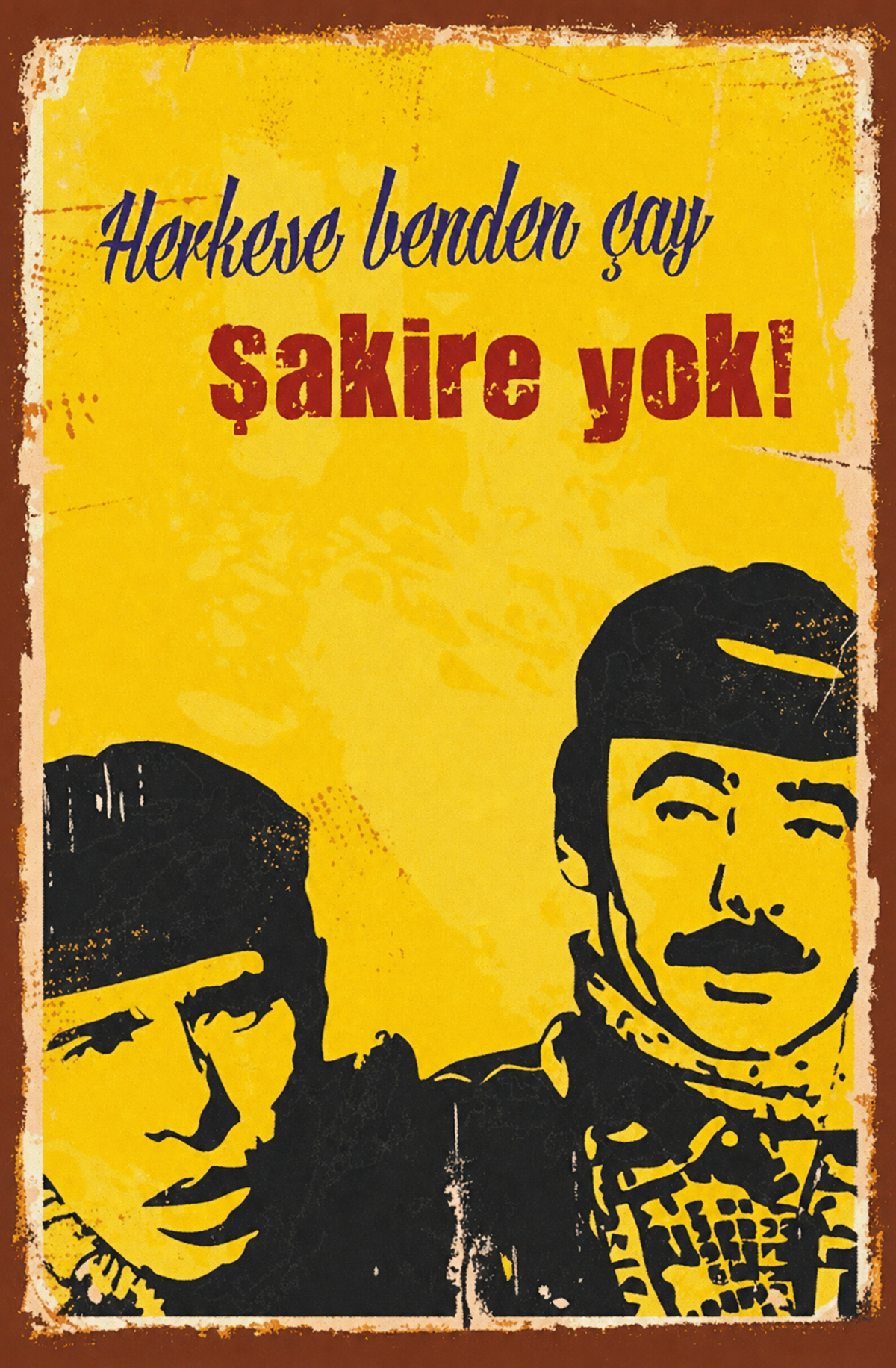 Herkese Benden Çay Şakire Yok! Ahşap Poster 1546