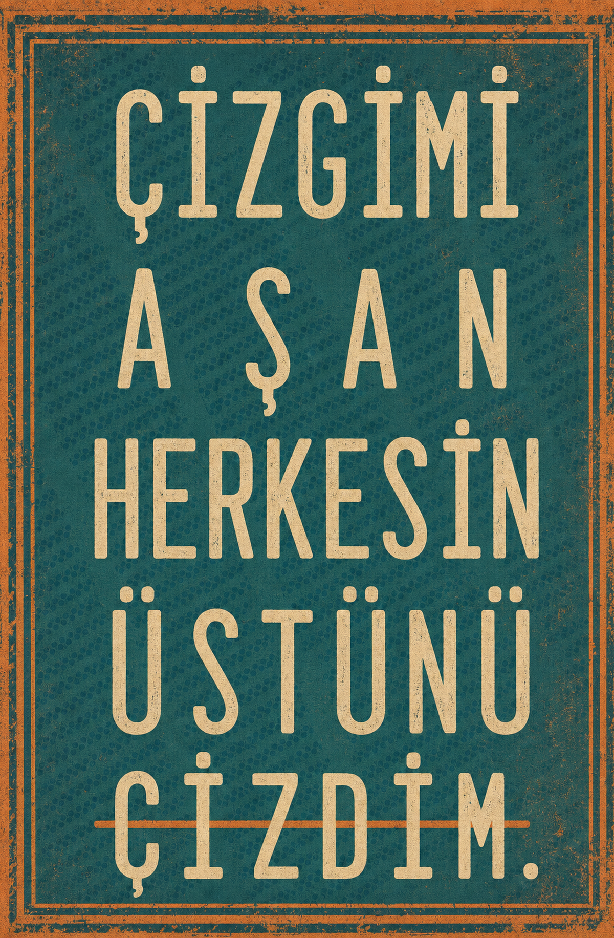 Çizdim Aşan Herkesin Üstünü Çizdim Ahşap Poster 1548