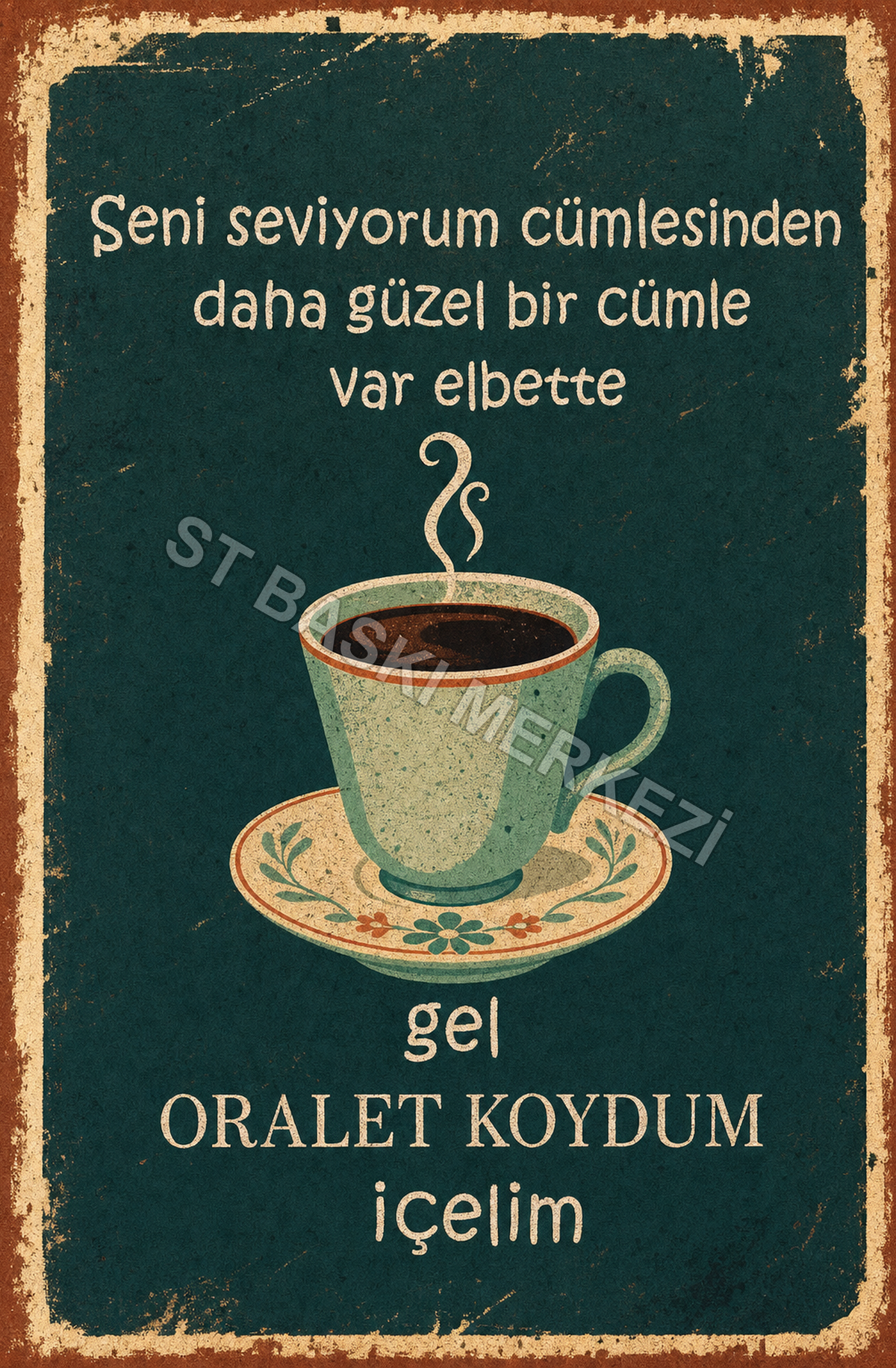 Seni Seviyorum Cümlesinden Daha Güzel Bir Cümle Var Elbette Gel Oralet Koydum İçelim Ahşap Poster 1553