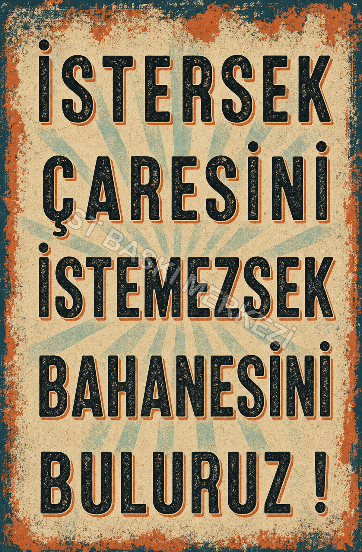 İstersen Çaresini İstemezsek Bahanesini Buluruz! Ahşap Poster 1556
