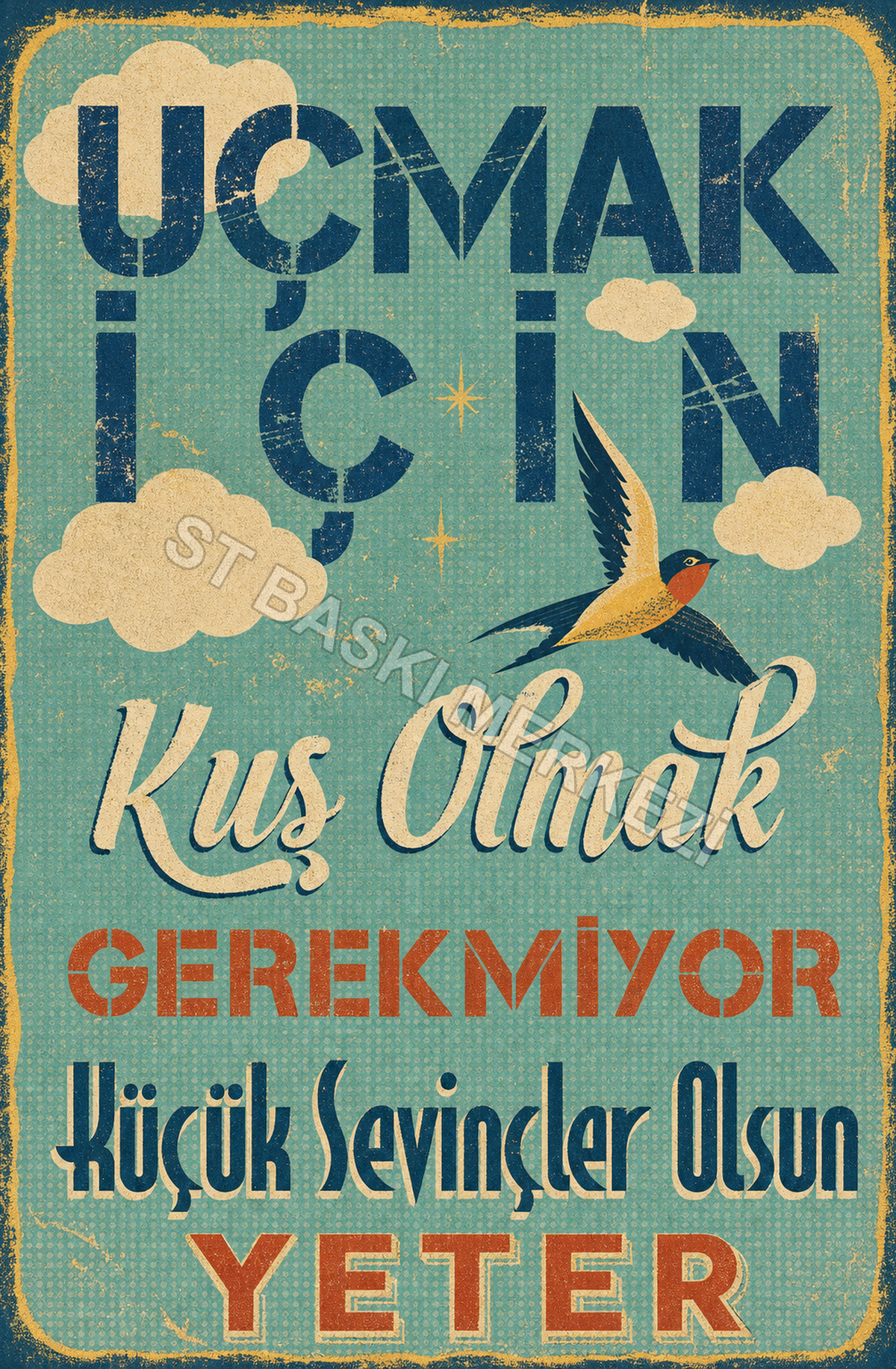 Uçmak İçin Kuş Uçmak Gerekmiyor Küçük Sevinçler Olsun Yeter Ahşap Poster 1557