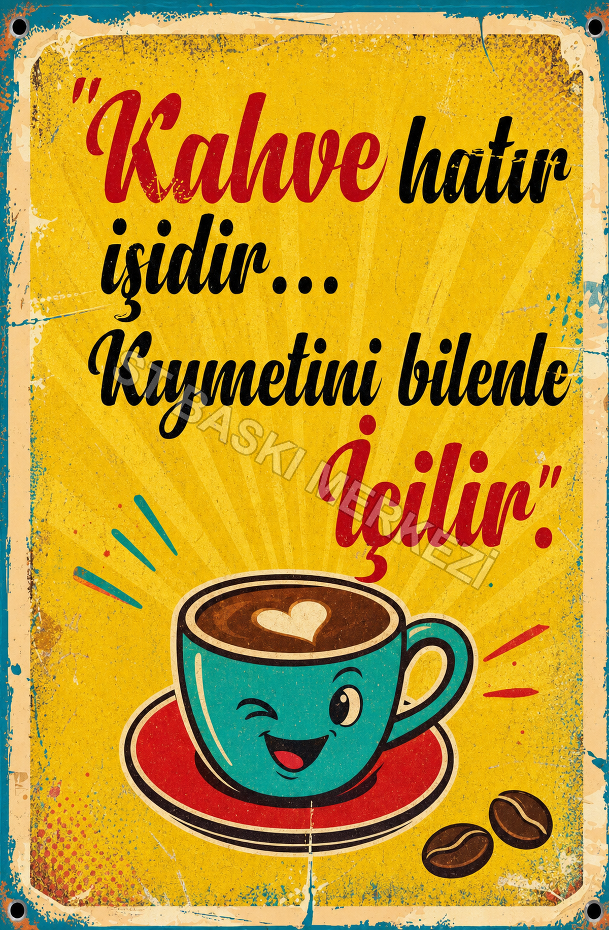 Kalbe Hatır İşidir... Kıymetini Bilenle “İçilir.” Ahşap Poster 1583