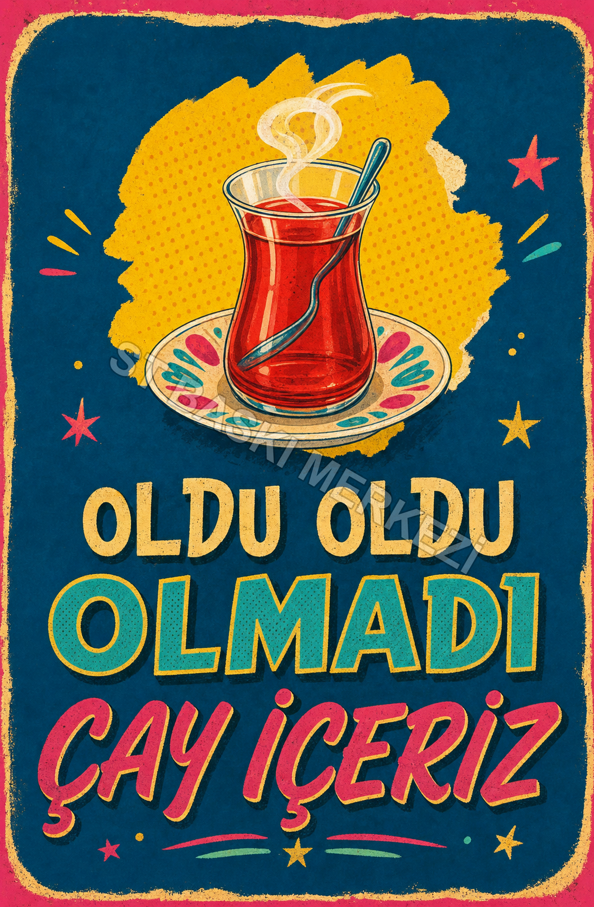 Oldu Oldu Olmadı Çay İçeriz Ahşap Poster 1590