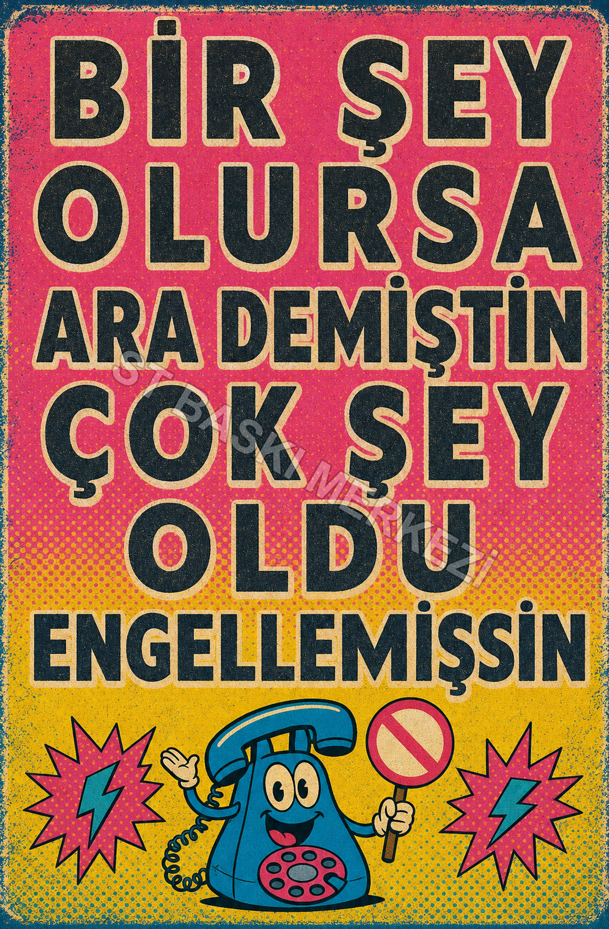 Bir Şey Olursa Ara Demiştin Çok Şey Oldu Engellemişsin Ahşap Poster 1593