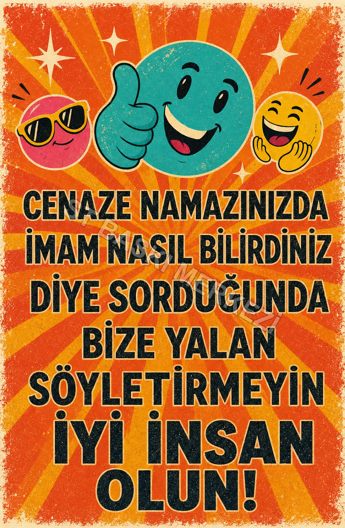 Cenaze Namazınızda İmam Nasıl Bilirdiniz Diye Sorduğunda Bize Yalan Söylettirmeyin İyi İnsan Olun! Ahşap Poster 1594