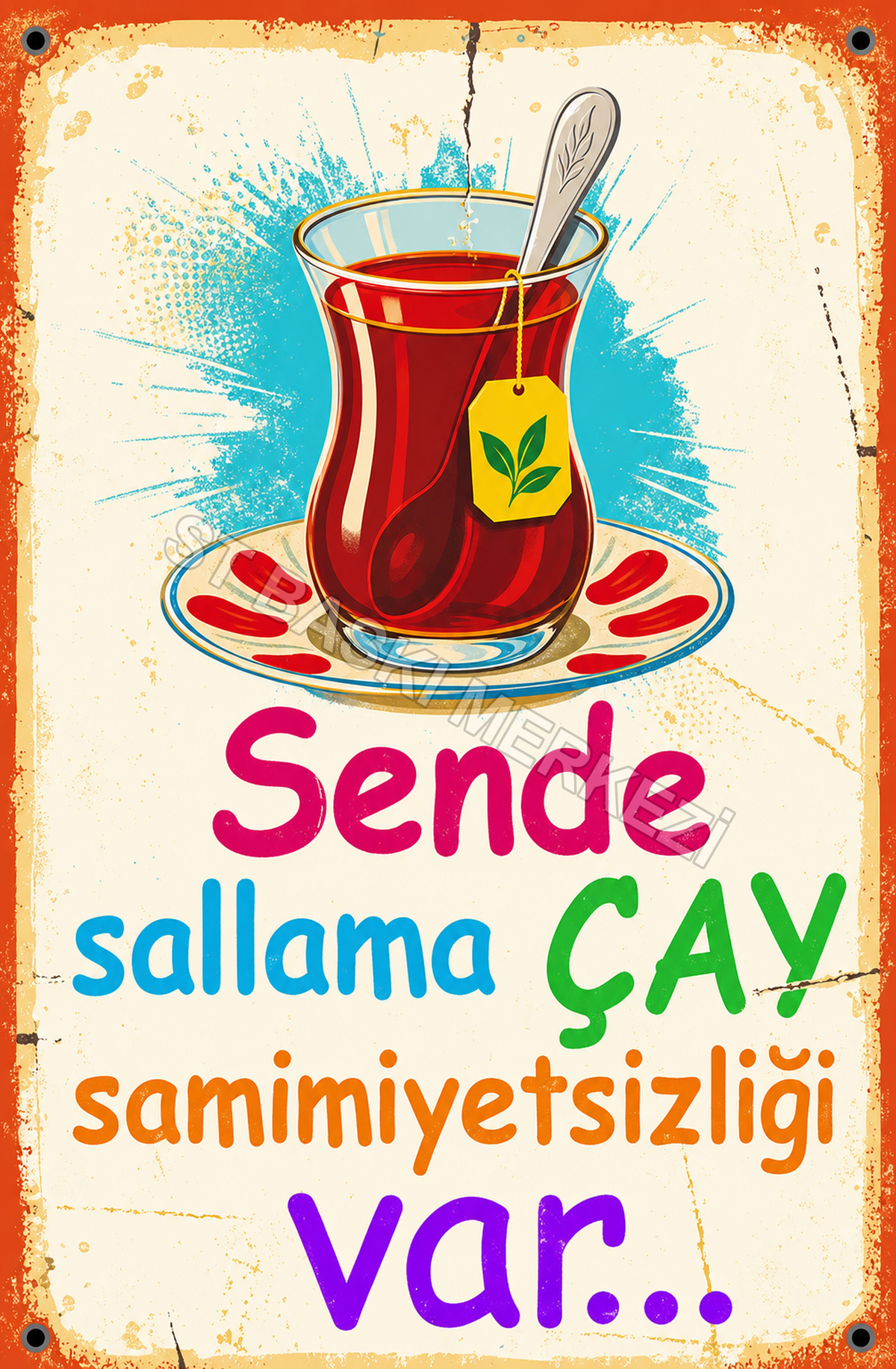 Sende Sallama Çay Samimiyetsizliği Var Ahşap Poster 1619
