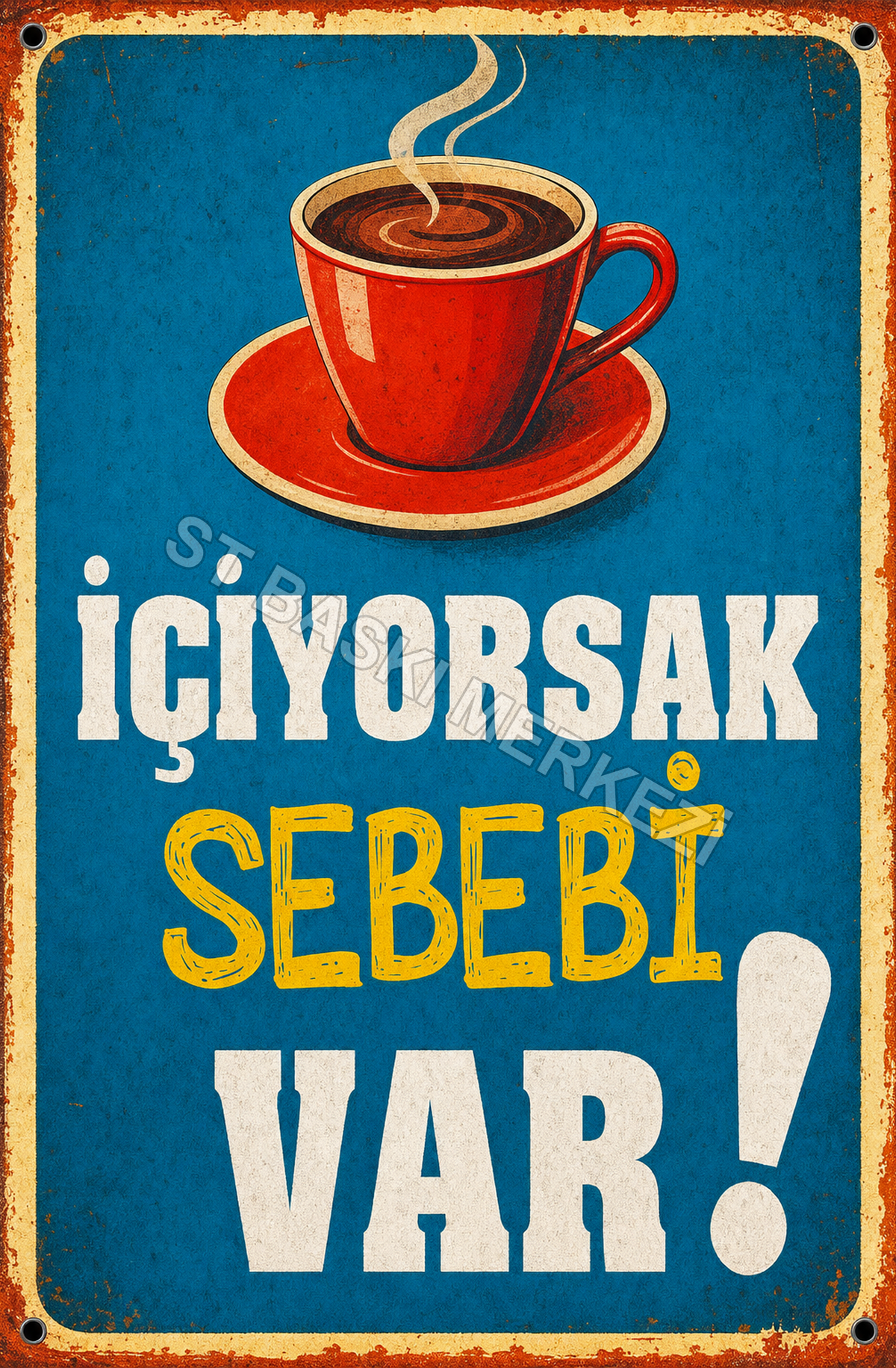 İçiyorsak Sebebi Var! Ahşap Poster 1620