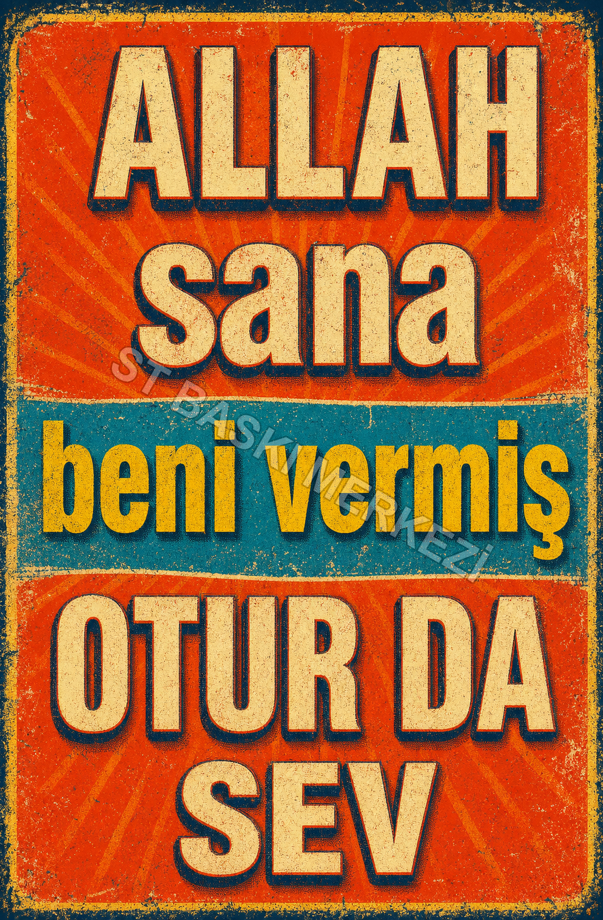 Allah Sana Beni Vermiş Otur Da Sev Ahşap Poster 1632