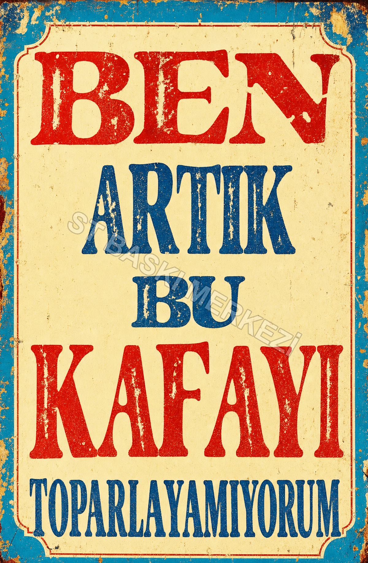 Ben Artık Bu Kafayı Toparlayamıyorum Ahşap Poster 1642