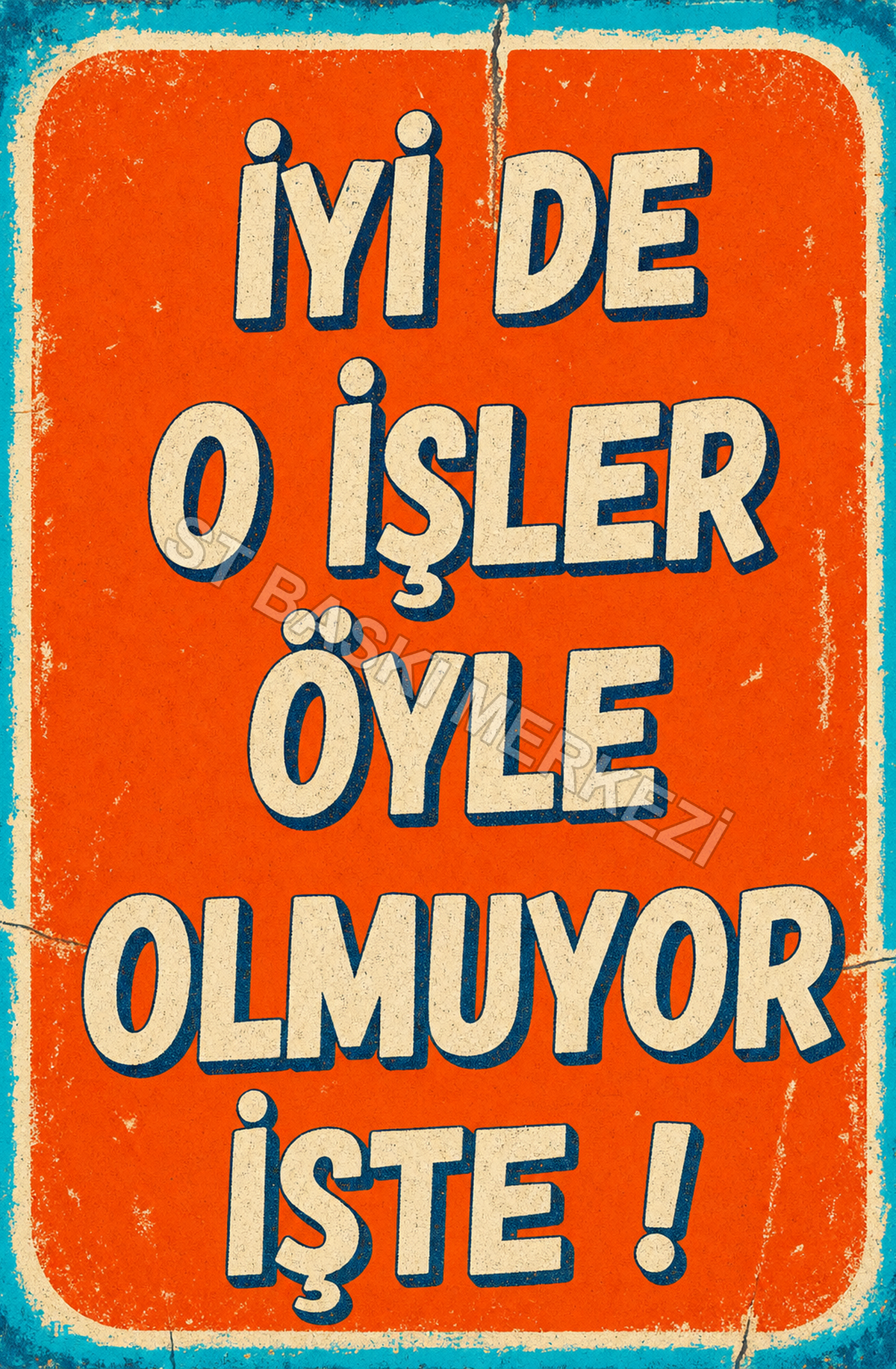 İyi De O İşler Öyle Olmuyor İşte ! Ahşap Poster 1643