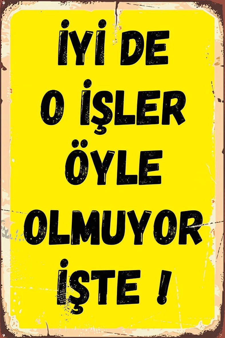 İyi De O İşler Öyle Olmuyor İşte Retro Ahşap Poster No:395