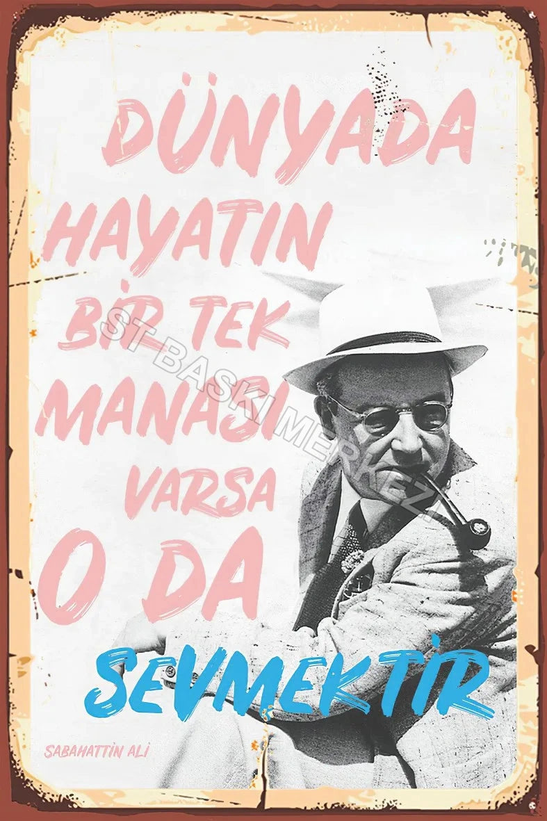 Dünyada Hayatın Tek bir Manası Varsa Ahşap Poster No:542