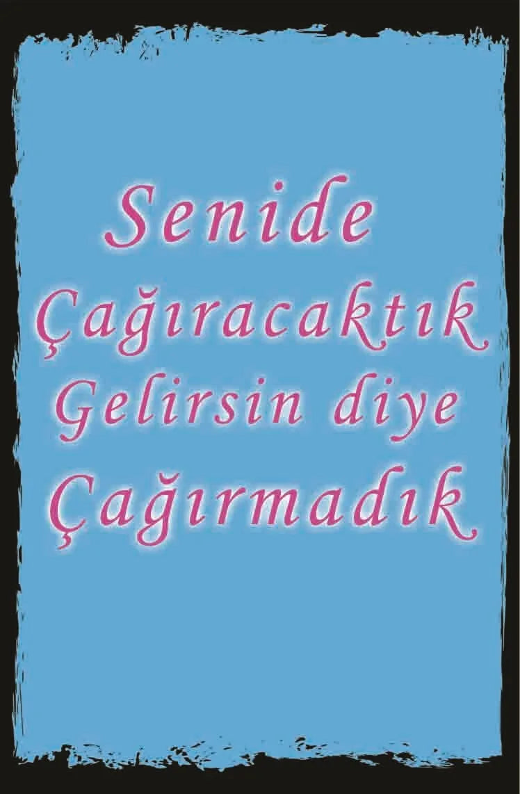 Gelirsin Diye Çağırmadık Retro Ahşap Poster No:1025