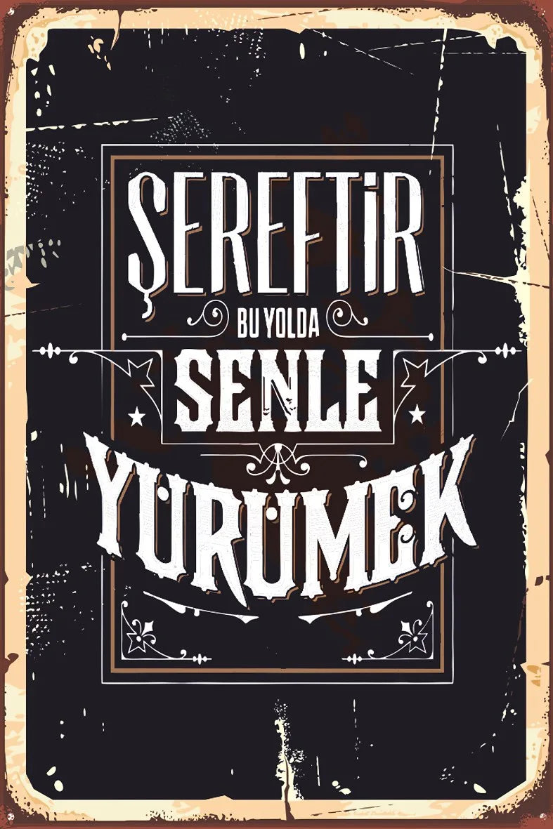 Şereftir Bu Yolda Senle Yürümek Retro Ahşap Poster No:650