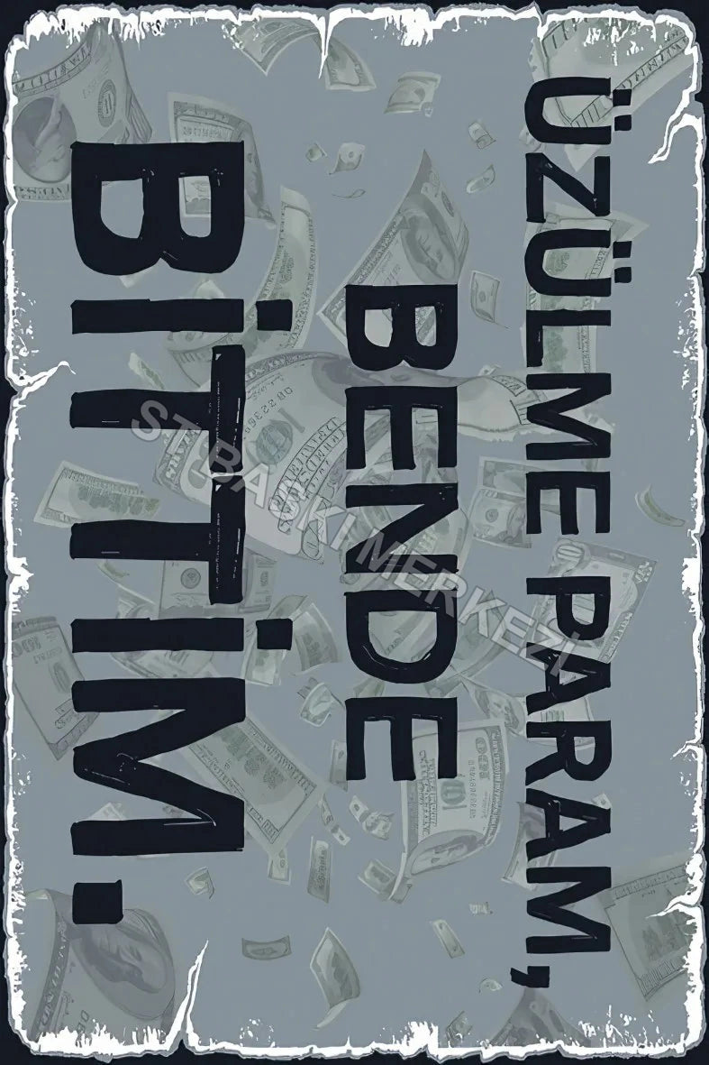 Üzülme Param Bende Bittim Ahşap Poster No:366