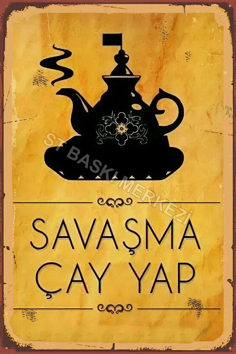 Savaşma Çay Yap  Retro Ahşap Poster No:697