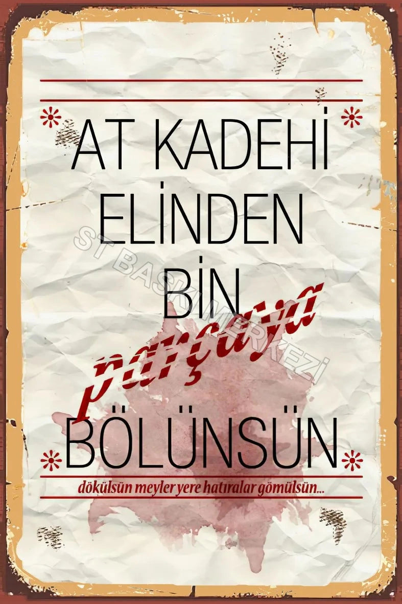 At Kadehi Elinden Bin Parçaya Bölünsün Retro Ahşap Poster No:667