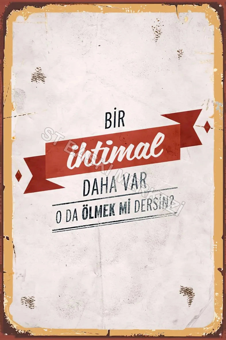 Bir İhtimal Daha Var Oda Ölmek mi Dersin Retro Ahşap Poster No:664
