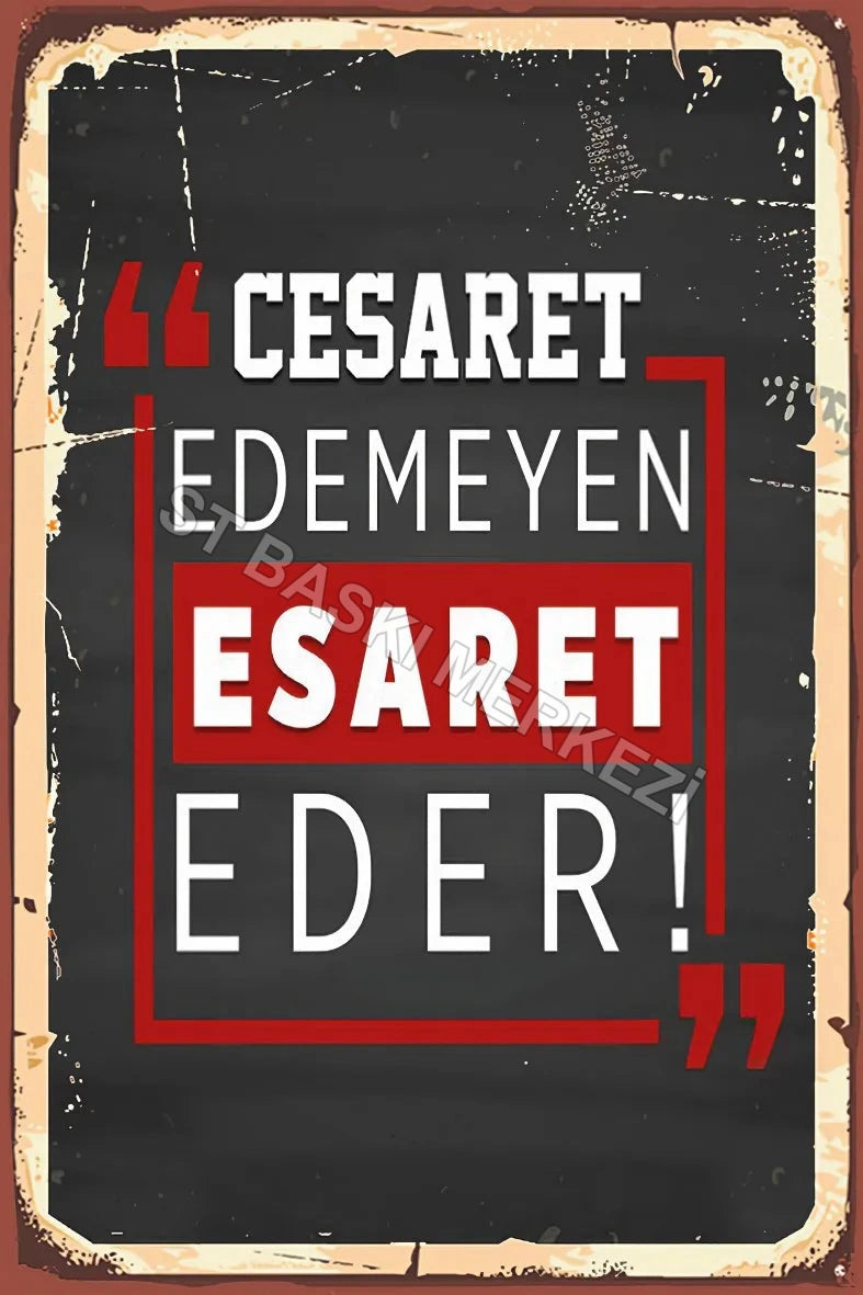 Cesaret Edemeyen Esaret Eder Retro Ahşap Poster No:453