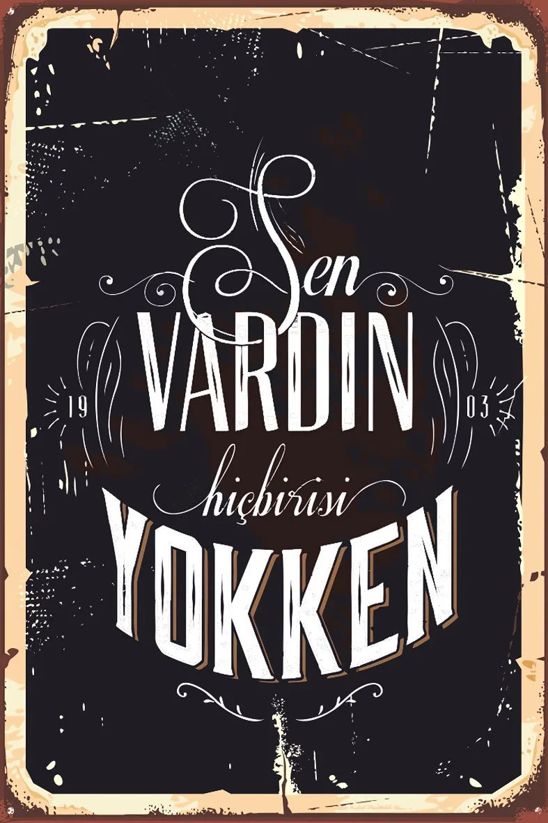 Sen Vardın Hiçbirisi Yokken Retro Ahşap Poster No:649