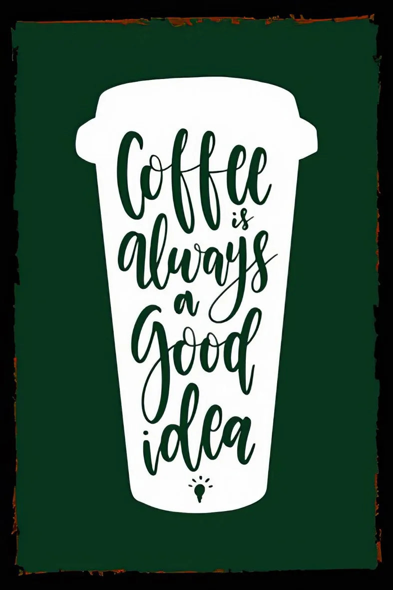 Coffee Always'a Good İdea Ahşap Poster No:131